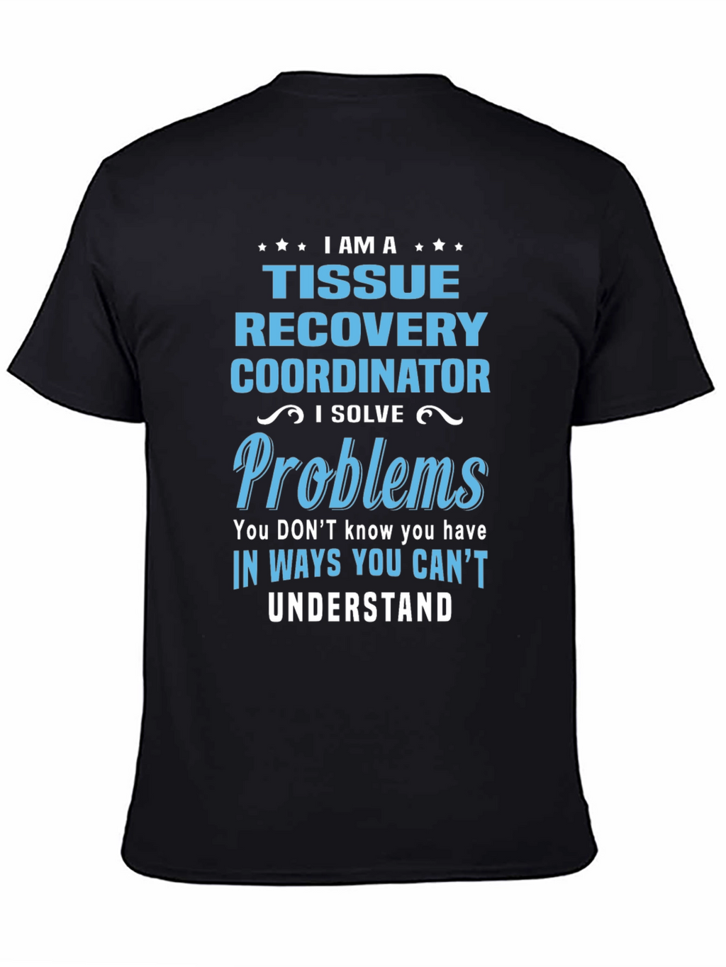 Tissue Recovery Coordinator Funny T-Shirt