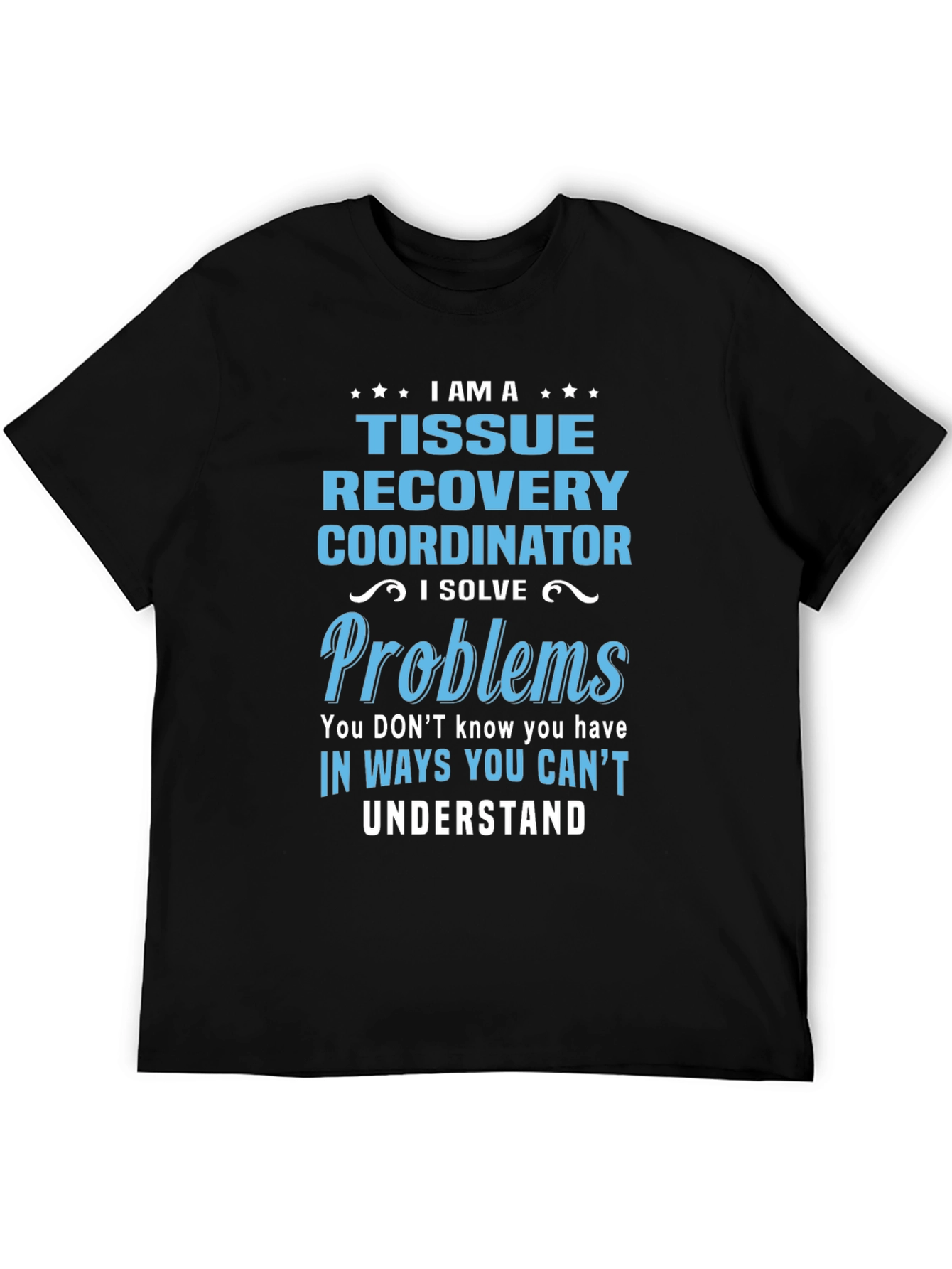 Tissue Recovery Coordinator Funny T-Shirt