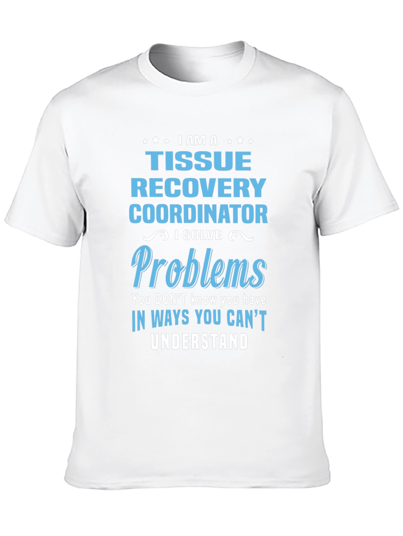 Tissue Recovery Coordinator Funny T-Shirt