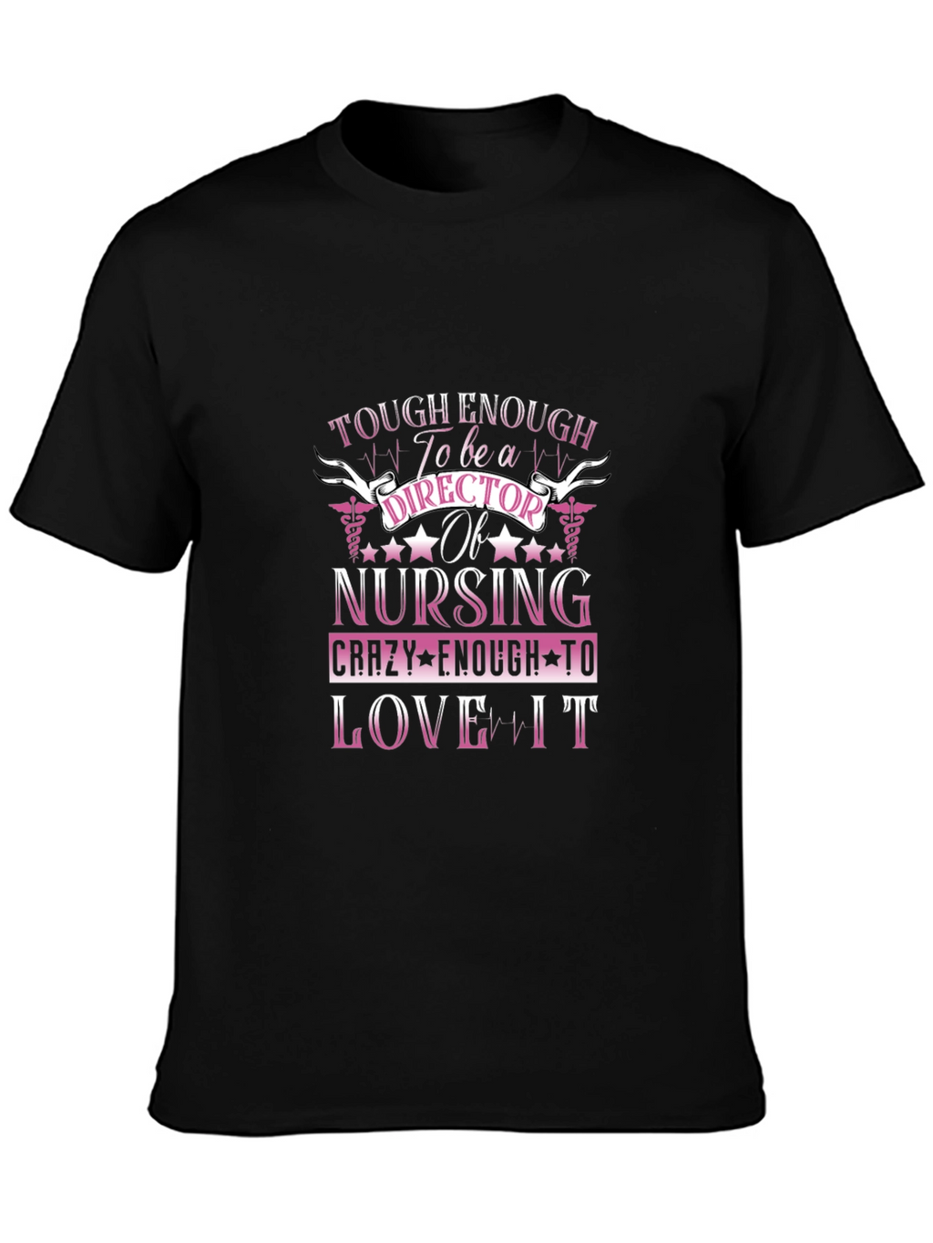Tough Enough Nursing Director T-Shirt