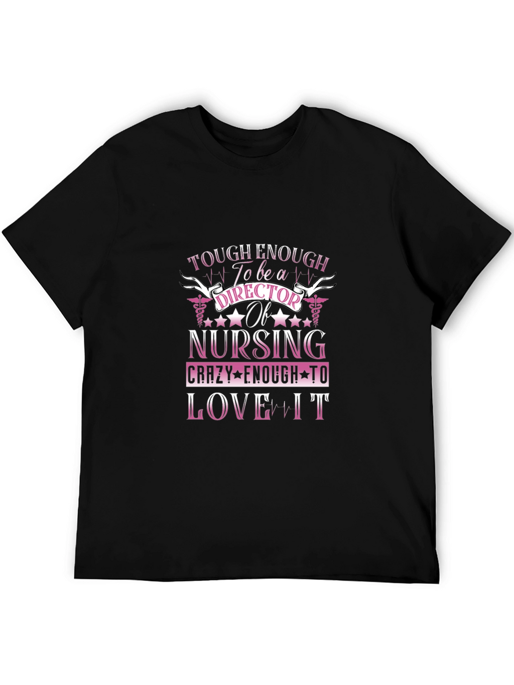 Tough Enough Nursing Director T-Shirt