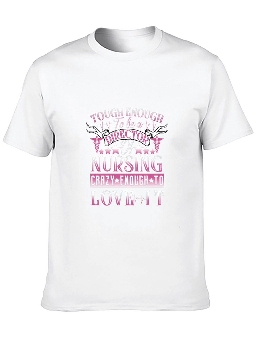 Tough Enough Nursing Director T-Shirt
