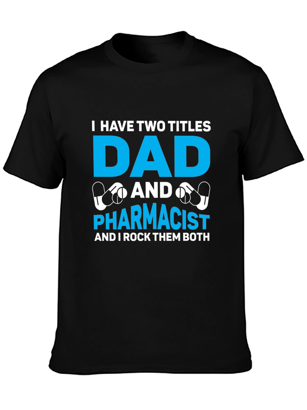 Dad and Pharmacist T-Shirt