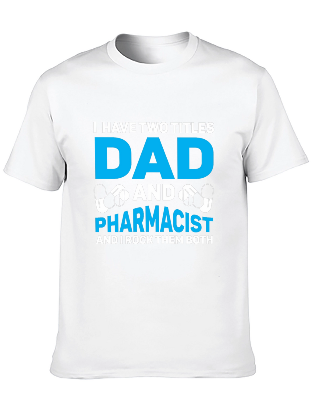 Dad and Pharmacist T-Shirt