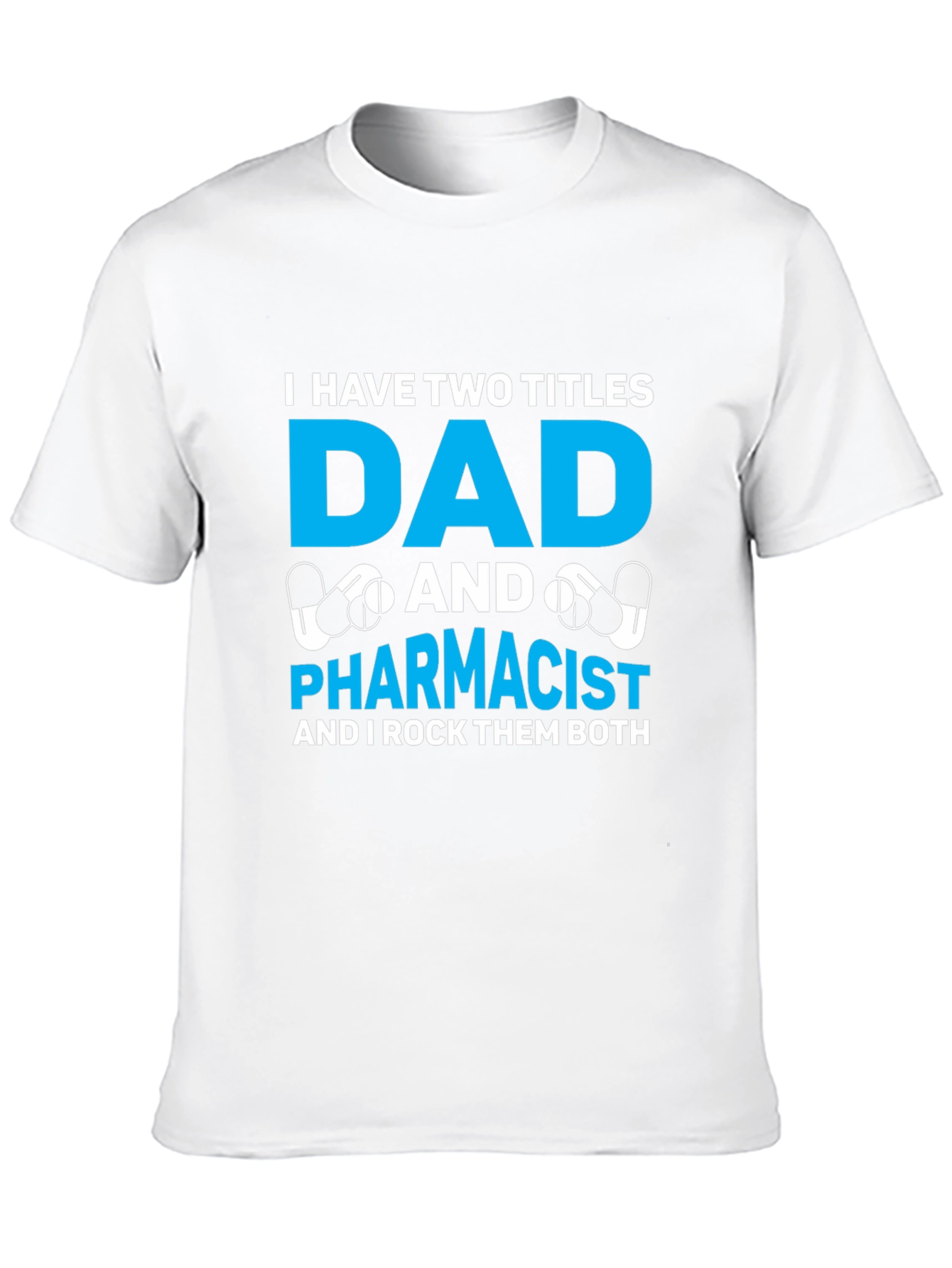 Dad and Pharmacist T-Shirt