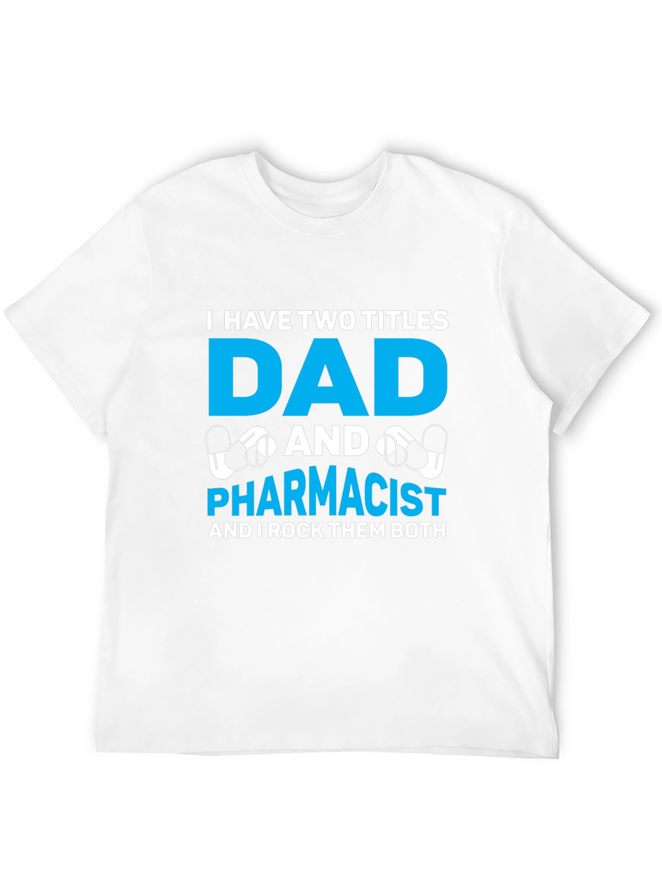 Dad and Pharmacist T-Shirt