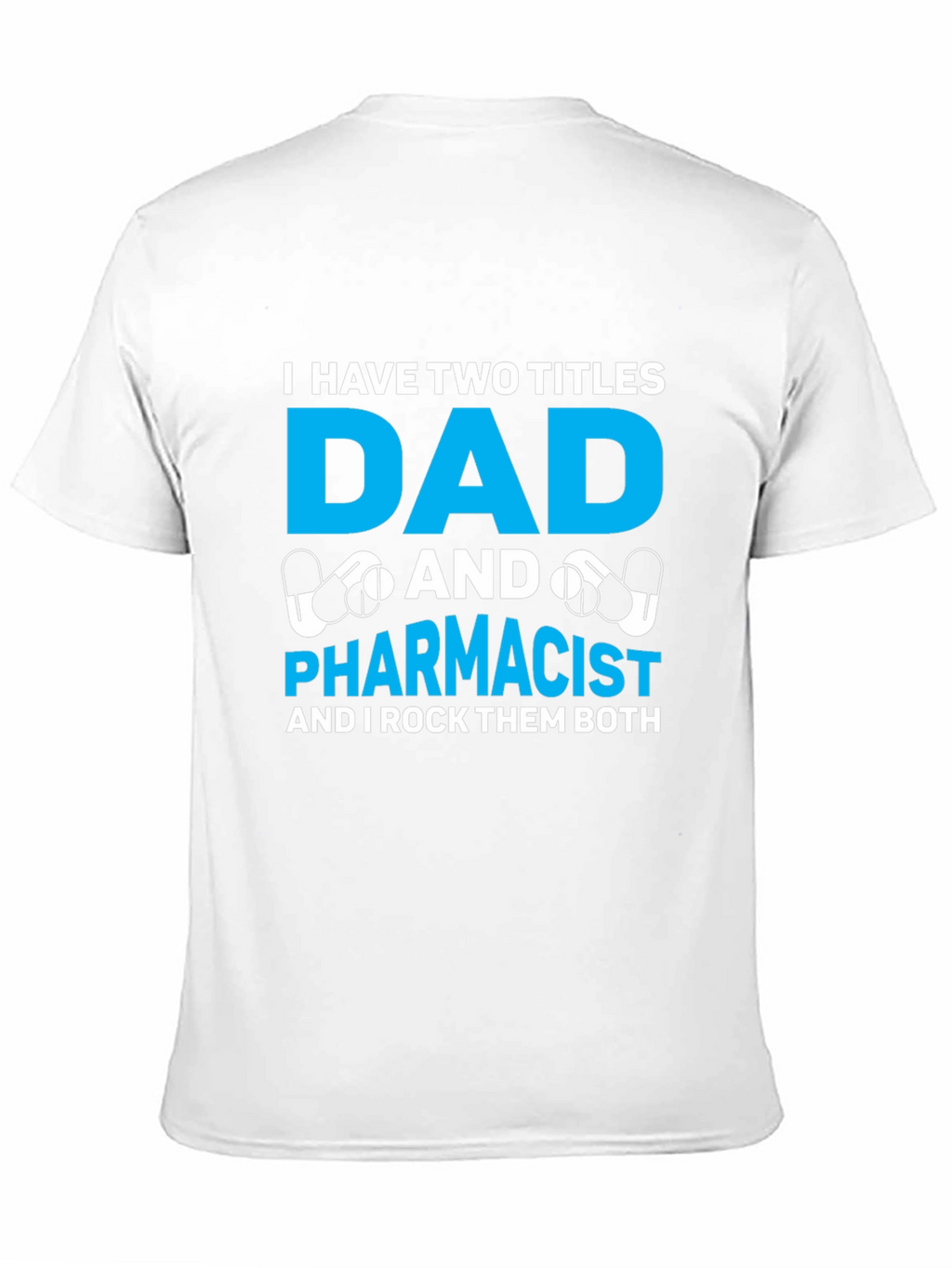 Dad and Pharmacist T-Shirt