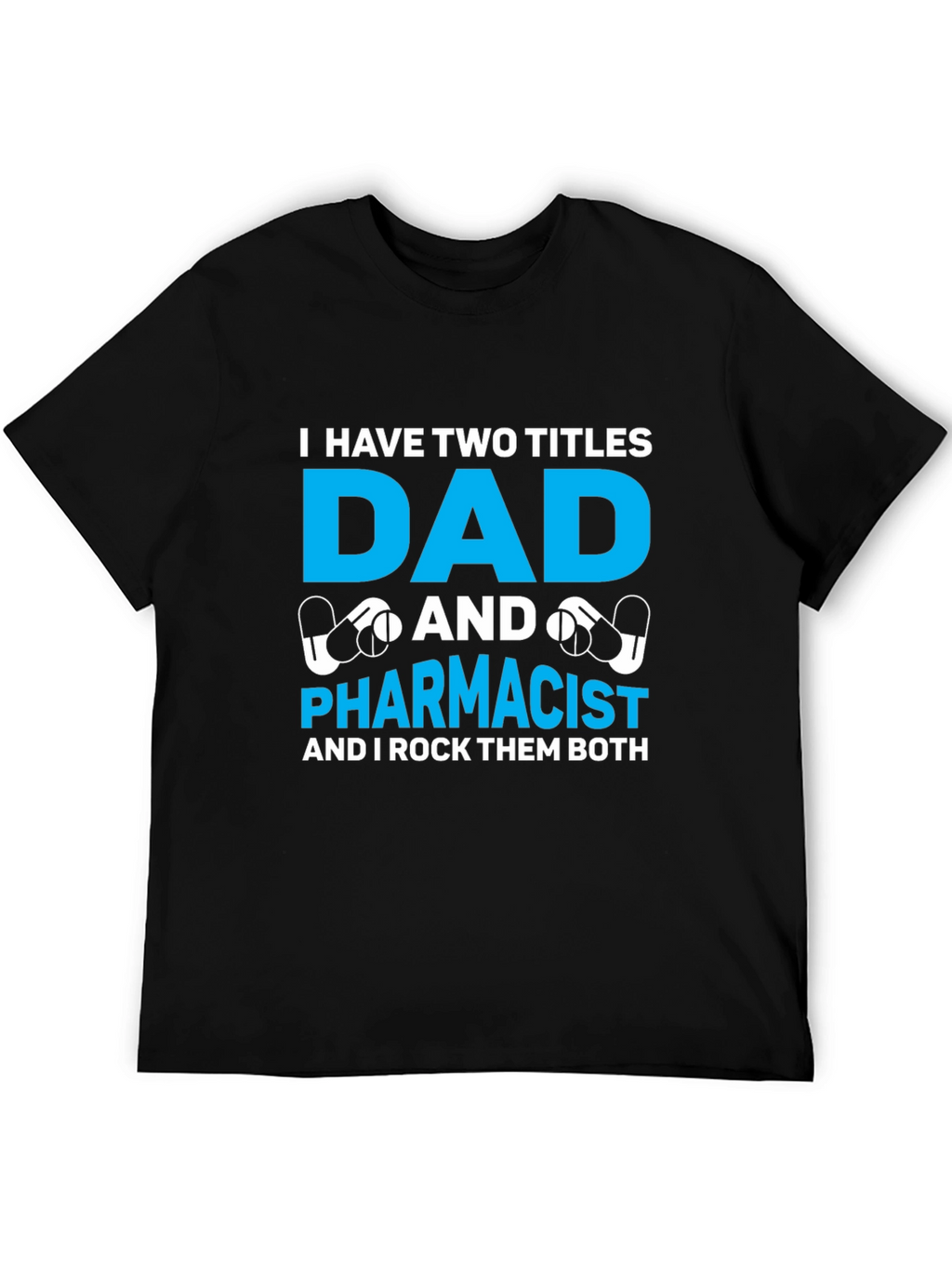 Dad and Pharmacist T-Shirt