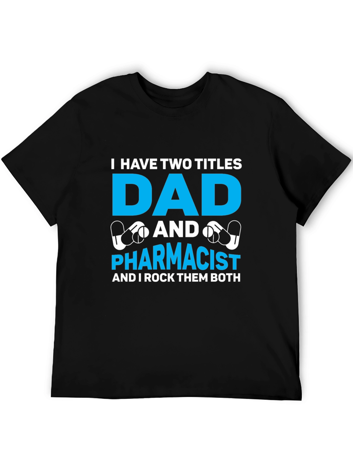 Dad and Pharmacist T-Shirt