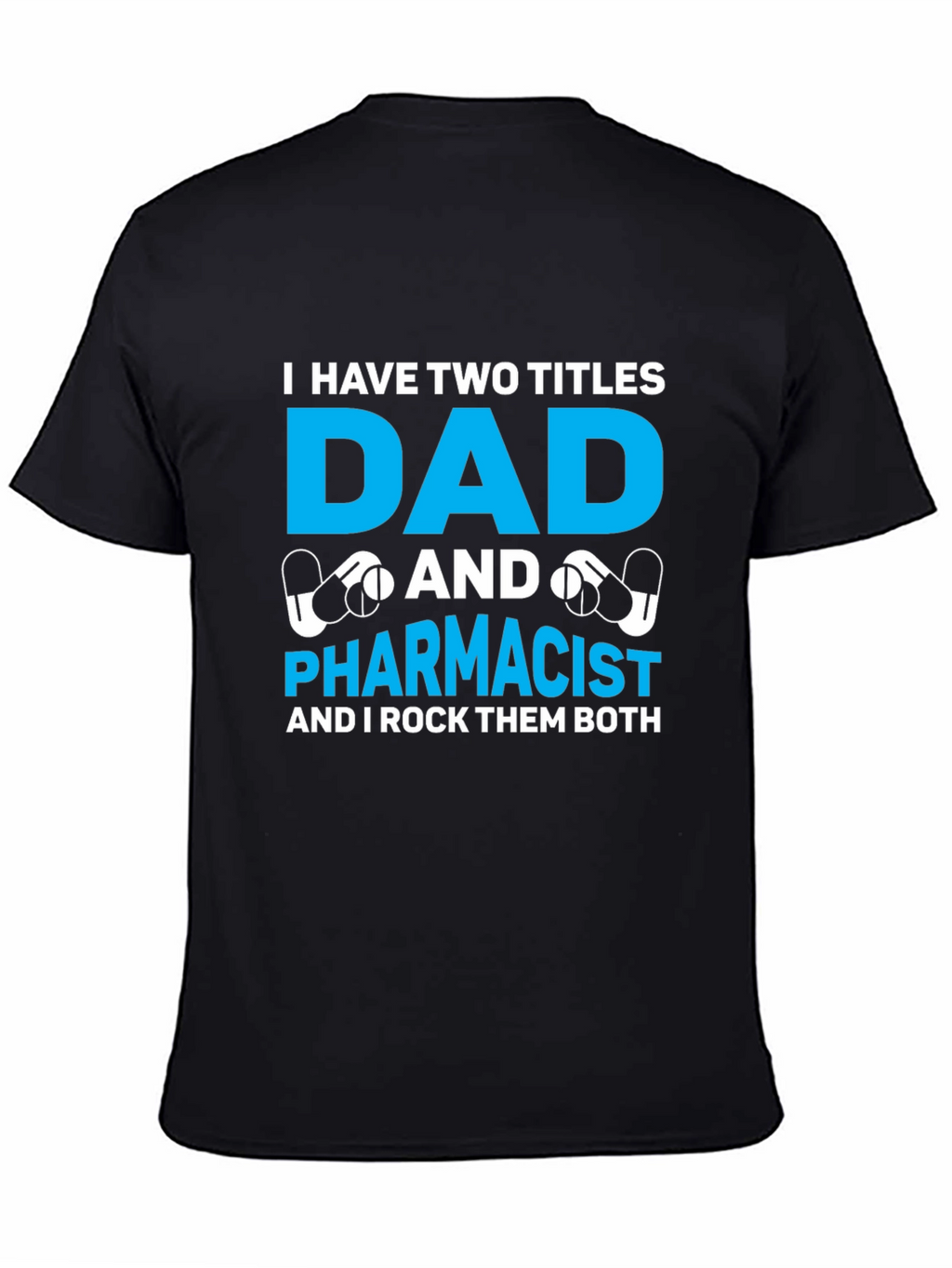 Dad and Pharmacist T-Shirt