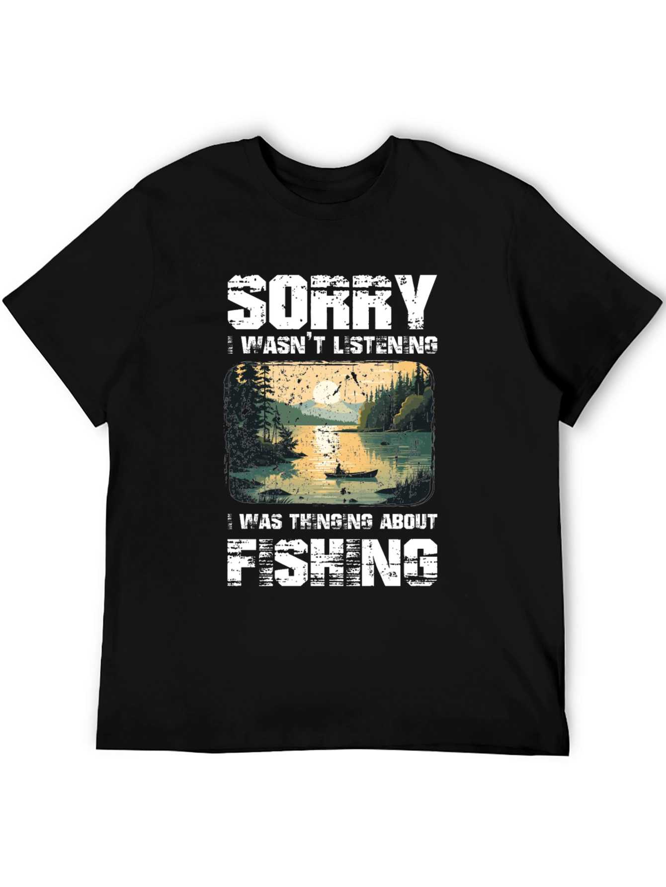 Fishing T-Shirt - Sorry Thinking About Fishing