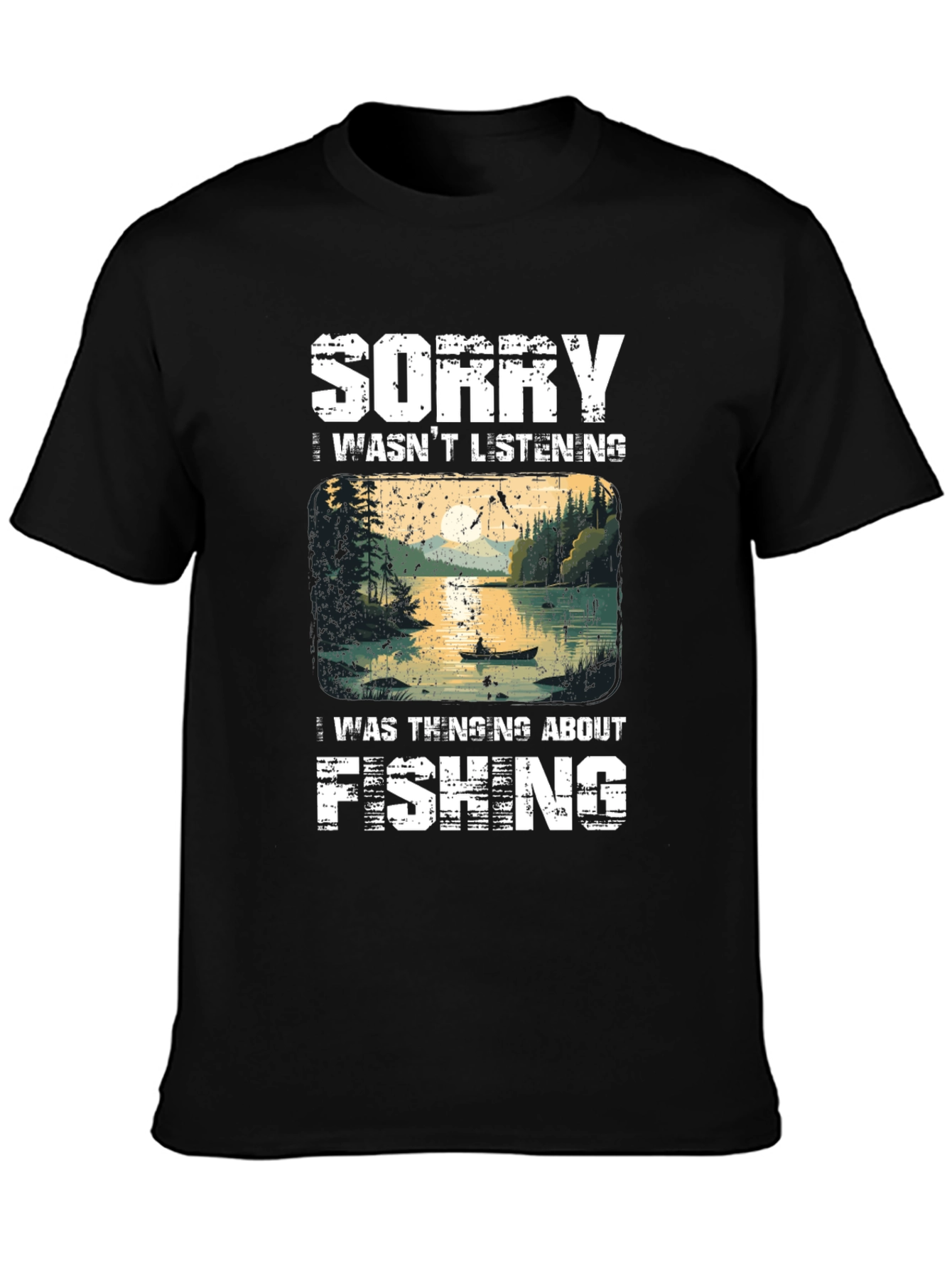 Fishing T-Shirt - Sorry Thinking About Fishing
