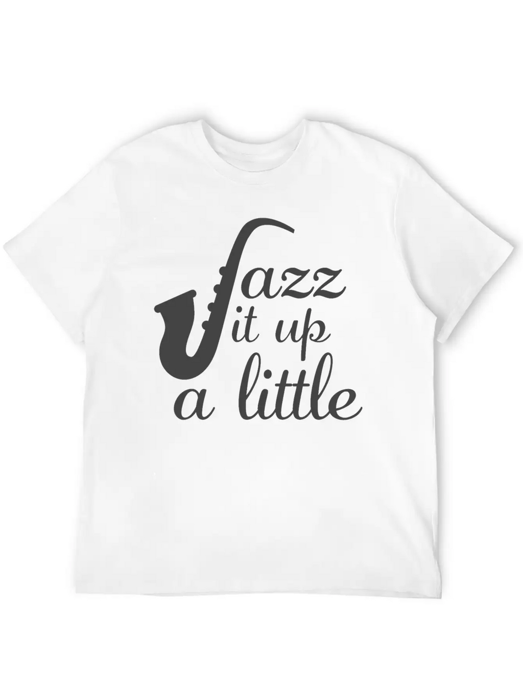 Jazz - Jazz It Up A Little Basic Graphic T-Shirt – Daily Comfort In Soft Cotton