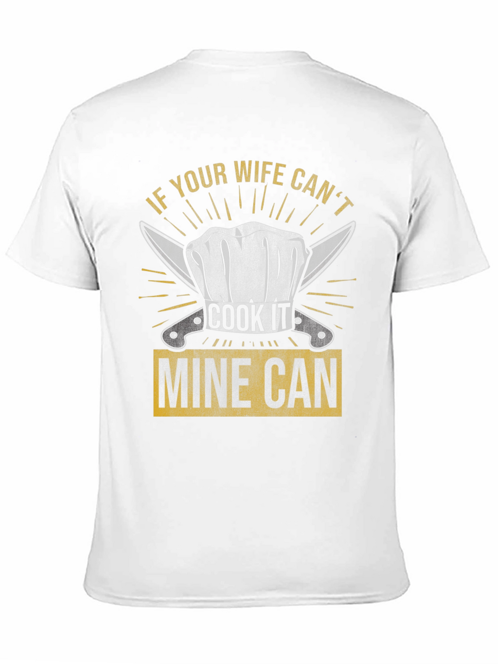 Funny Chef Wife T-Shirt - Mine Can Cook It!