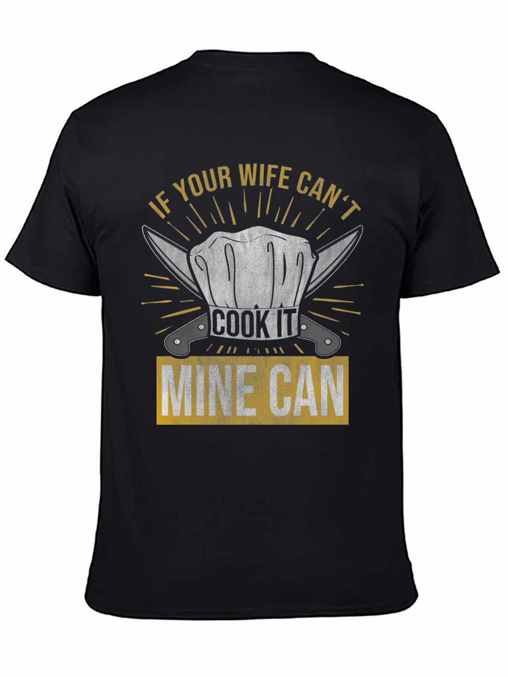 Funny Chef Wife T-Shirt - Mine Can Cook It!