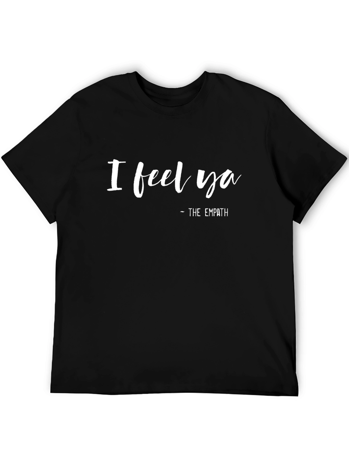 I Feel Ya - The Empath T-Shirt