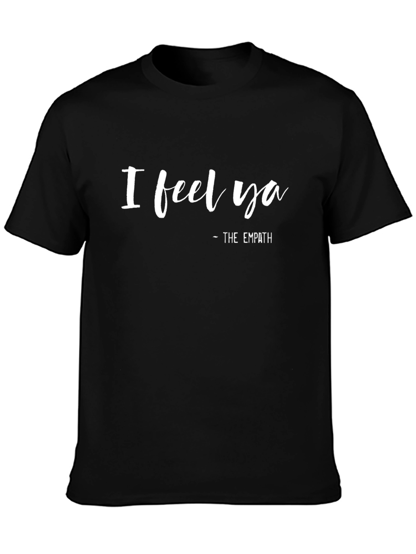 I Feel Ya - The Empath T-Shirt