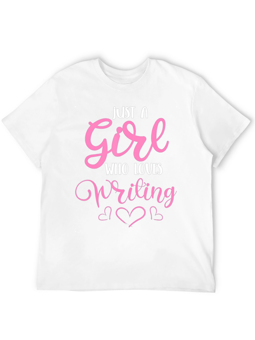 Just A Girl Who Loves Writing T-Shirt