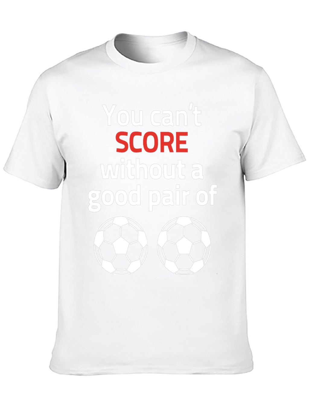 Soccer Balls T-Shirt Funny Score Saying