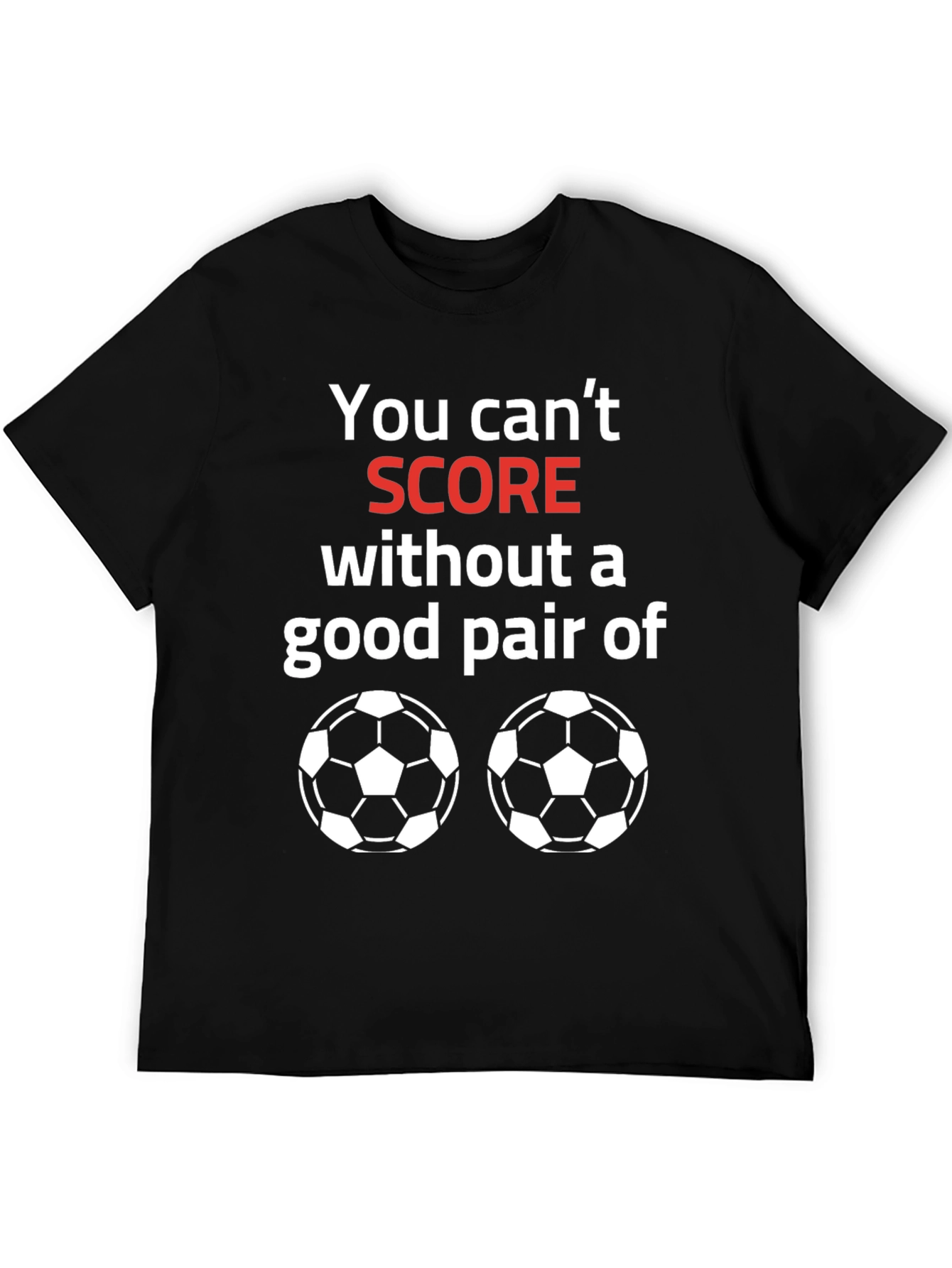 Soccer Balls T-Shirt Funny Score Saying