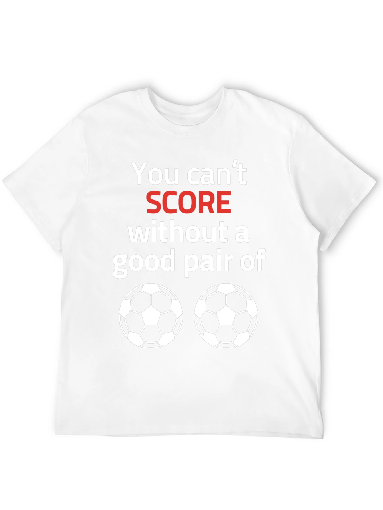 Soccer Balls T-Shirt Funny Score Saying
