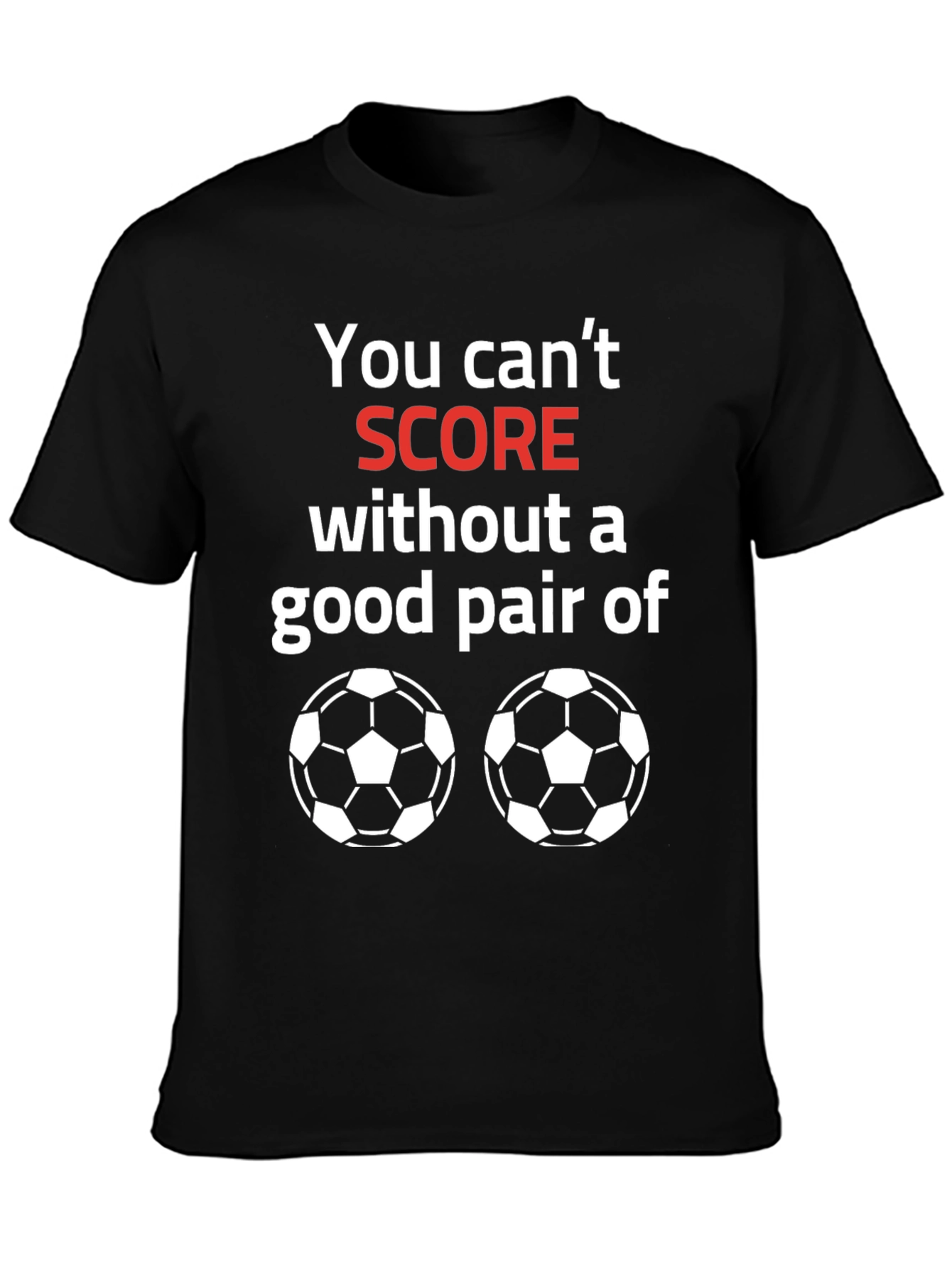 Soccer Balls T-Shirt Funny Score Saying