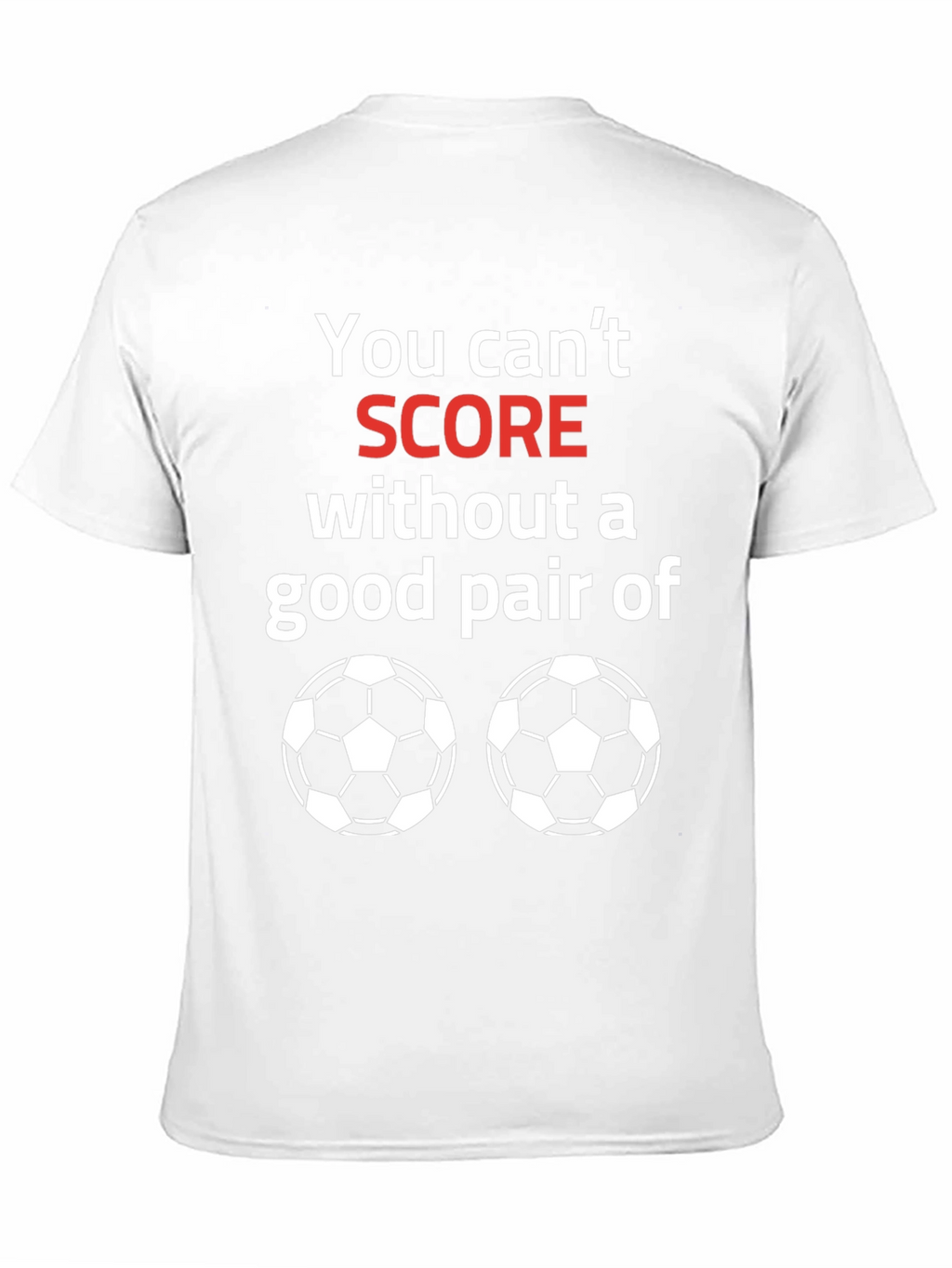 Soccer Balls T-Shirt Funny Score Saying