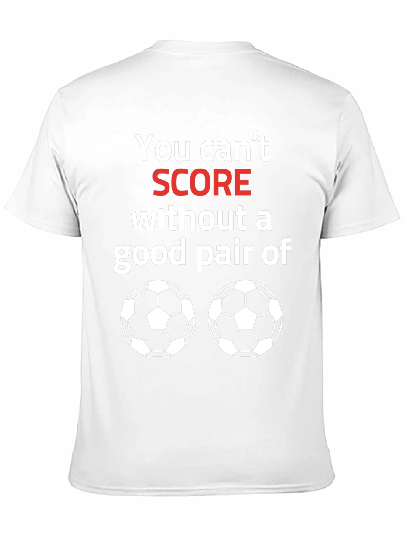 Soccer Balls T-Shirt Funny Score Saying