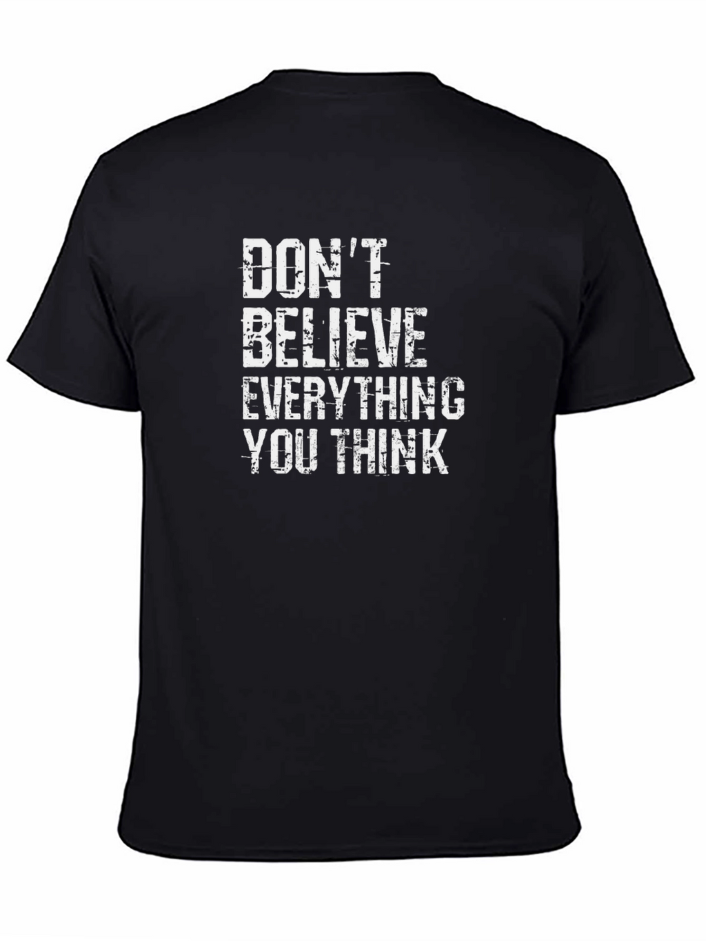 Dont Believe T-Shirt - Black Crew Neck Tee