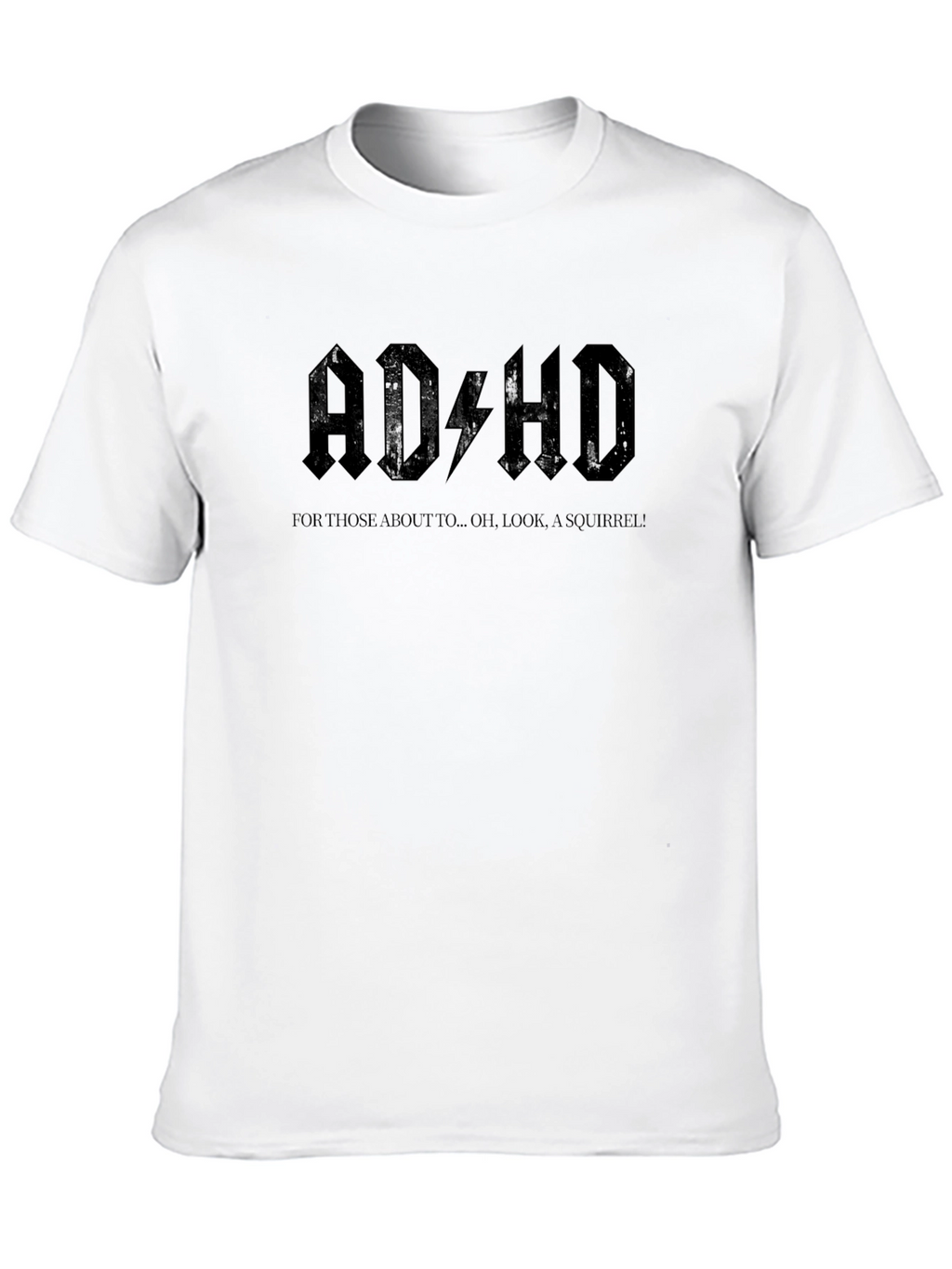 ADHD T-Shirt: Funny Squirrel Distraction Design