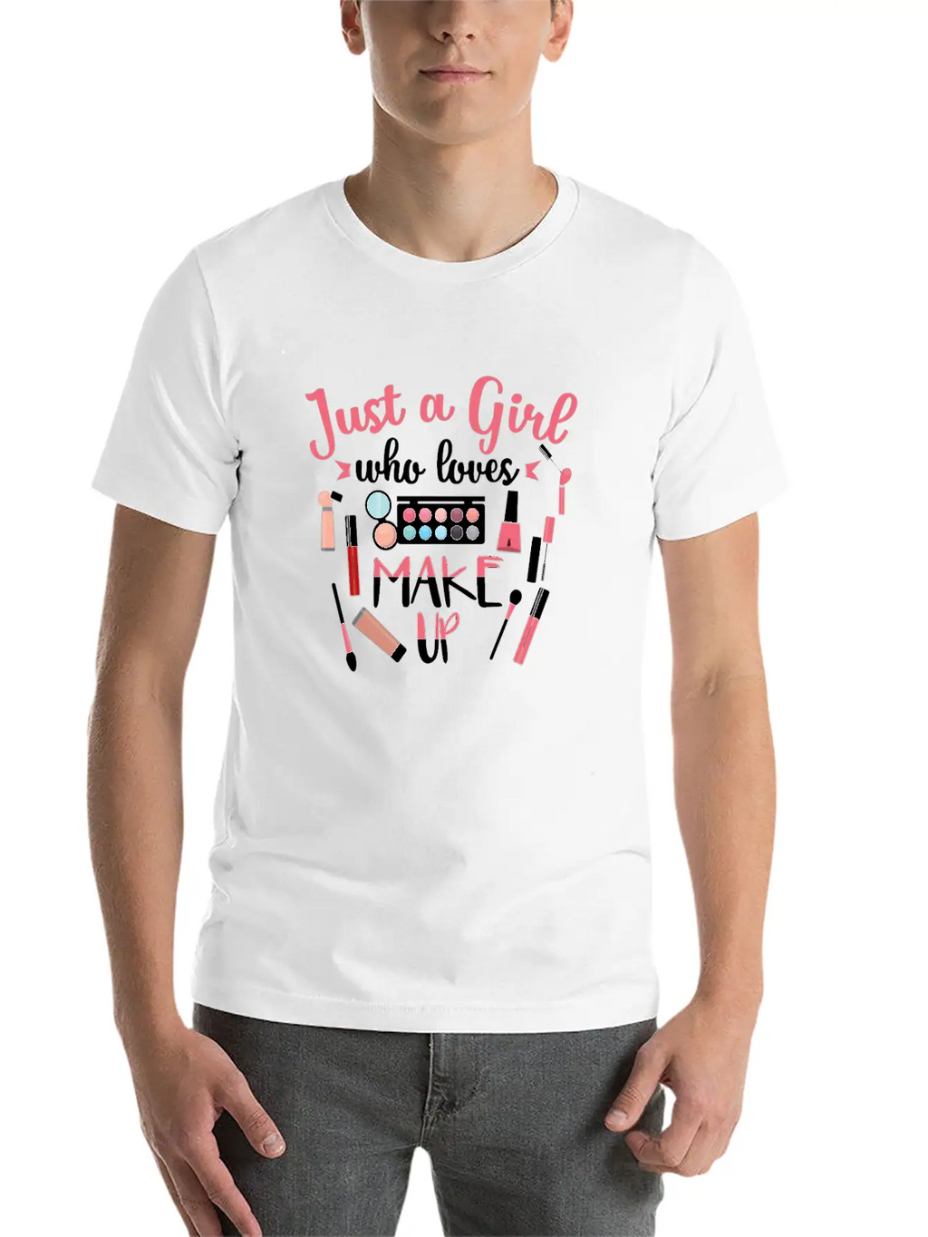 Just A Girl Who Loves Makeup Gift Design Classic Cotton Tee – Unisex Comfort For Any Season