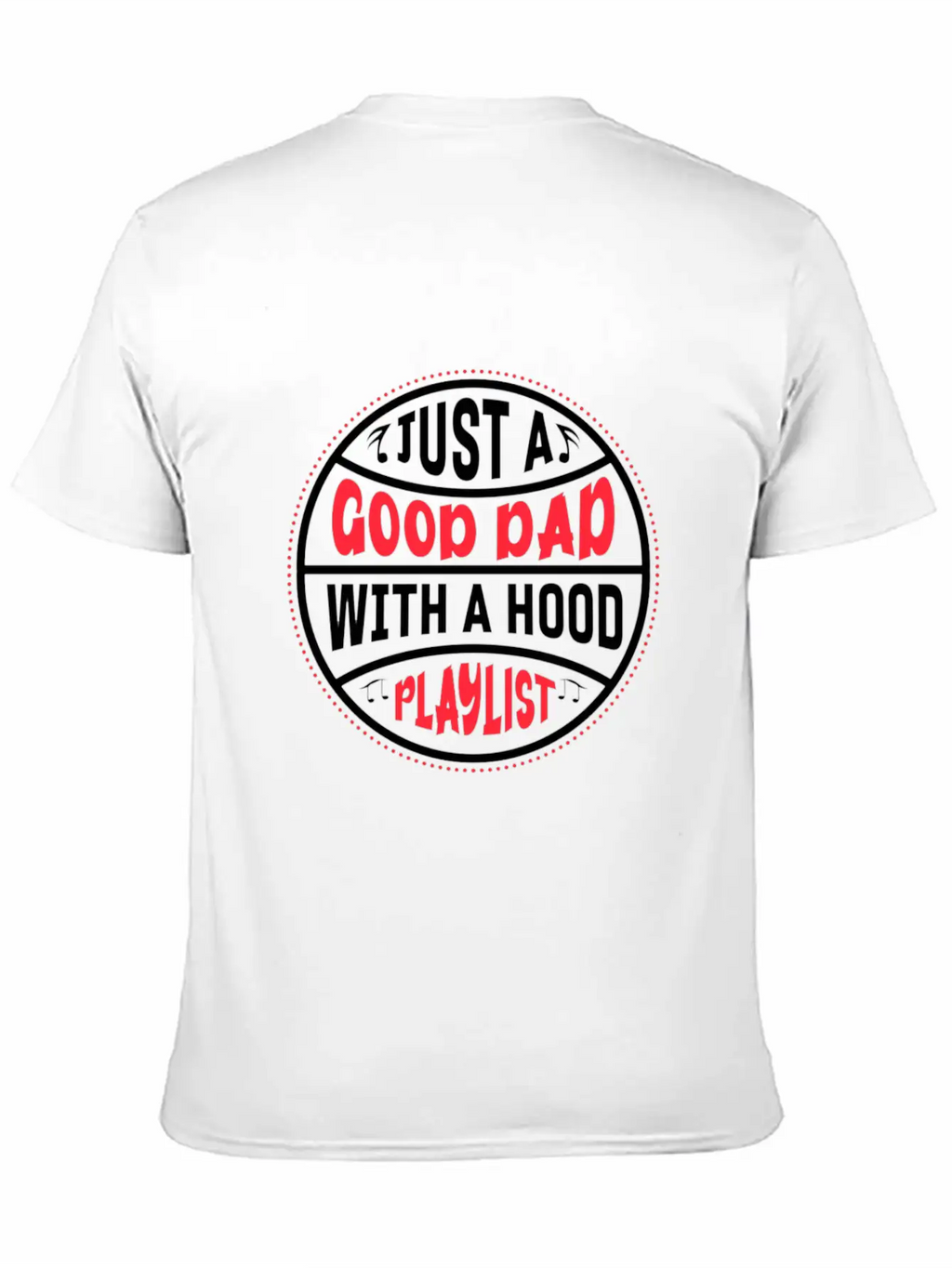 Just A Good Dad With A Hood Playlist Basic Graphic T-Shirt – Daily Comfort In Soft Cotton