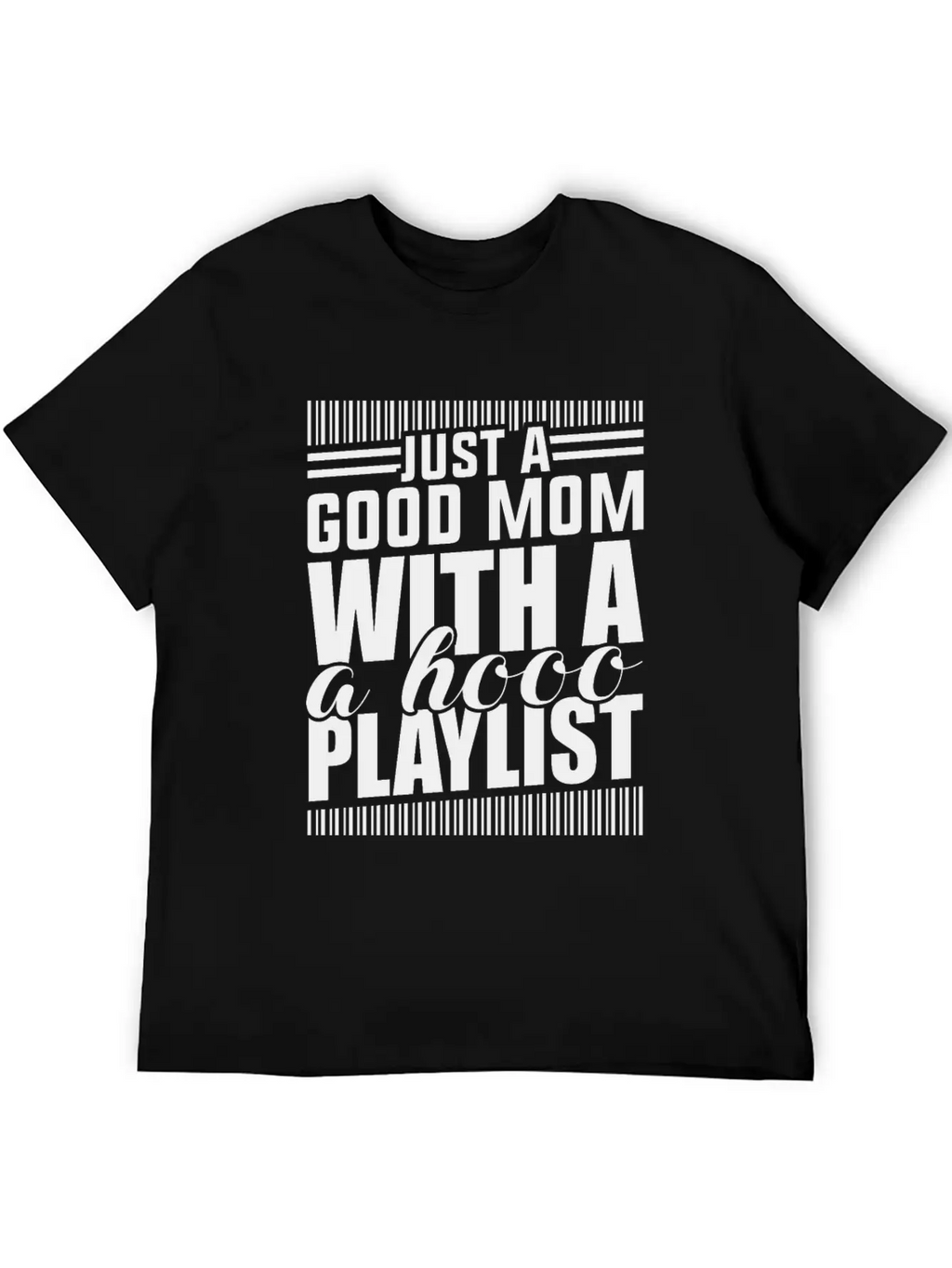 Just A Good Mom What A Hood Playlist Breathable Graphic T-Shirt – Perfect For Casual Days