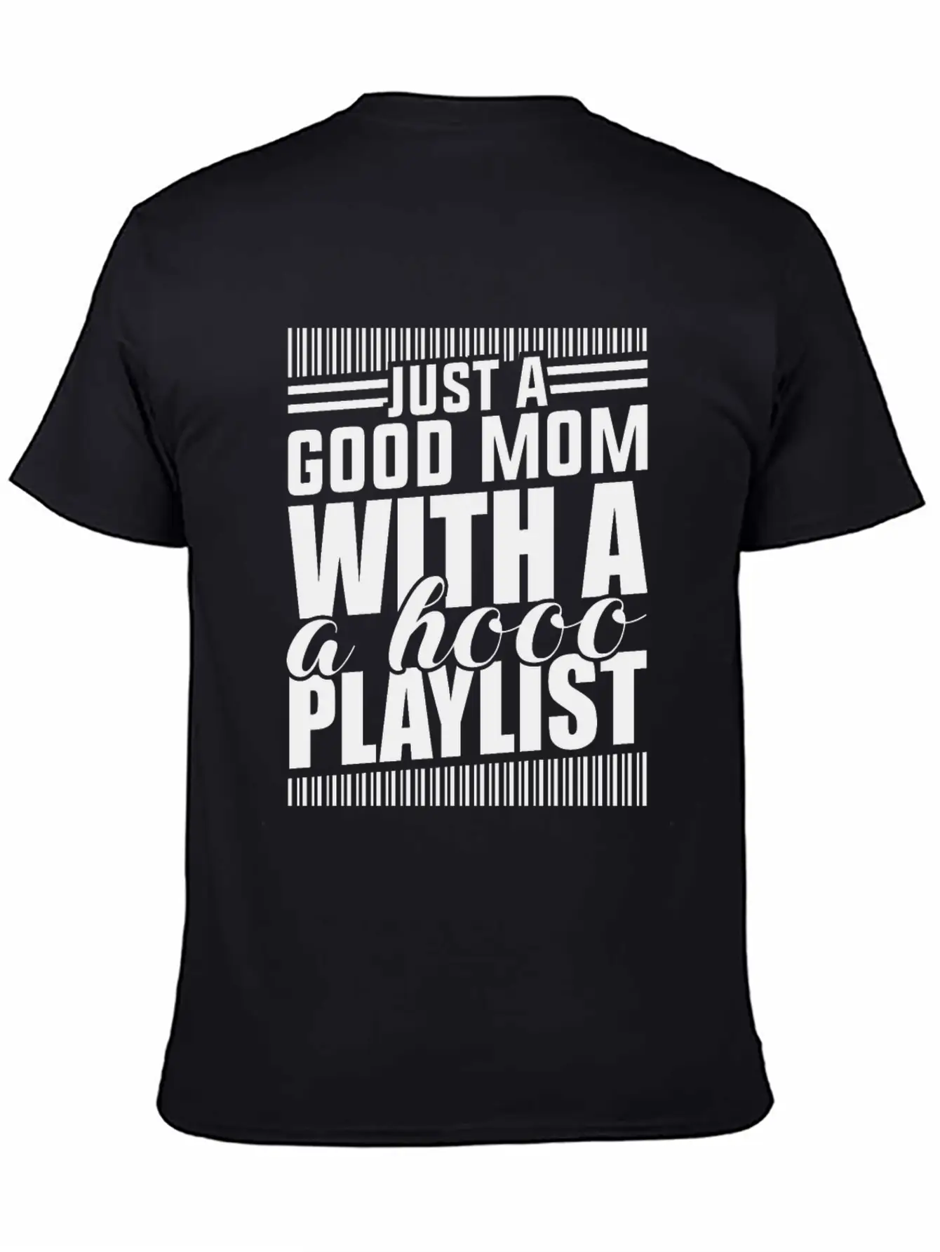Just A Good Mom What A Hood Playlist Breathable Graphic T-Shirt – Perfect For Casual Days