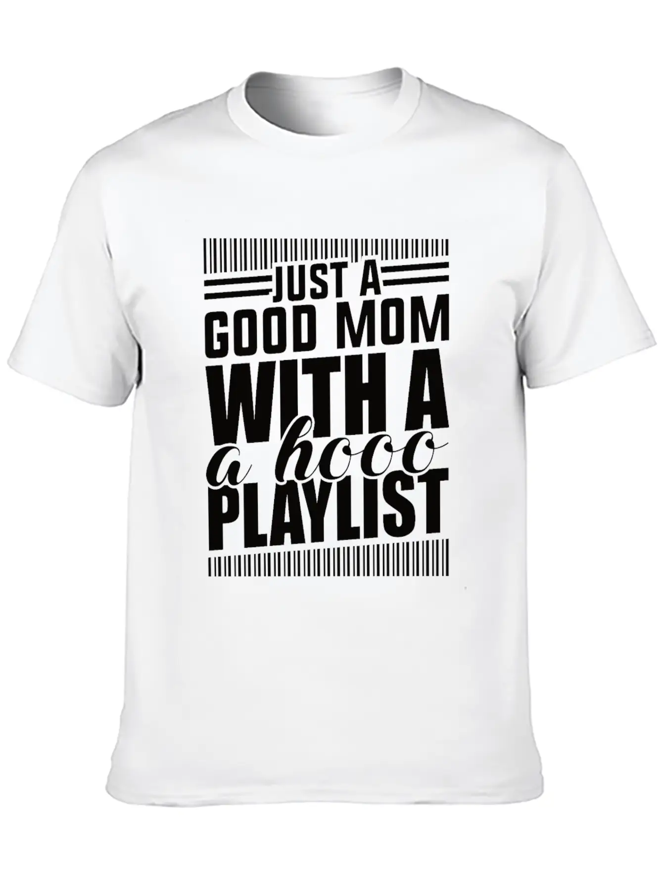 Just A Good Mom What A Hood Playlist Breathable Graphic T-Shirt – Perfect For Casual Days