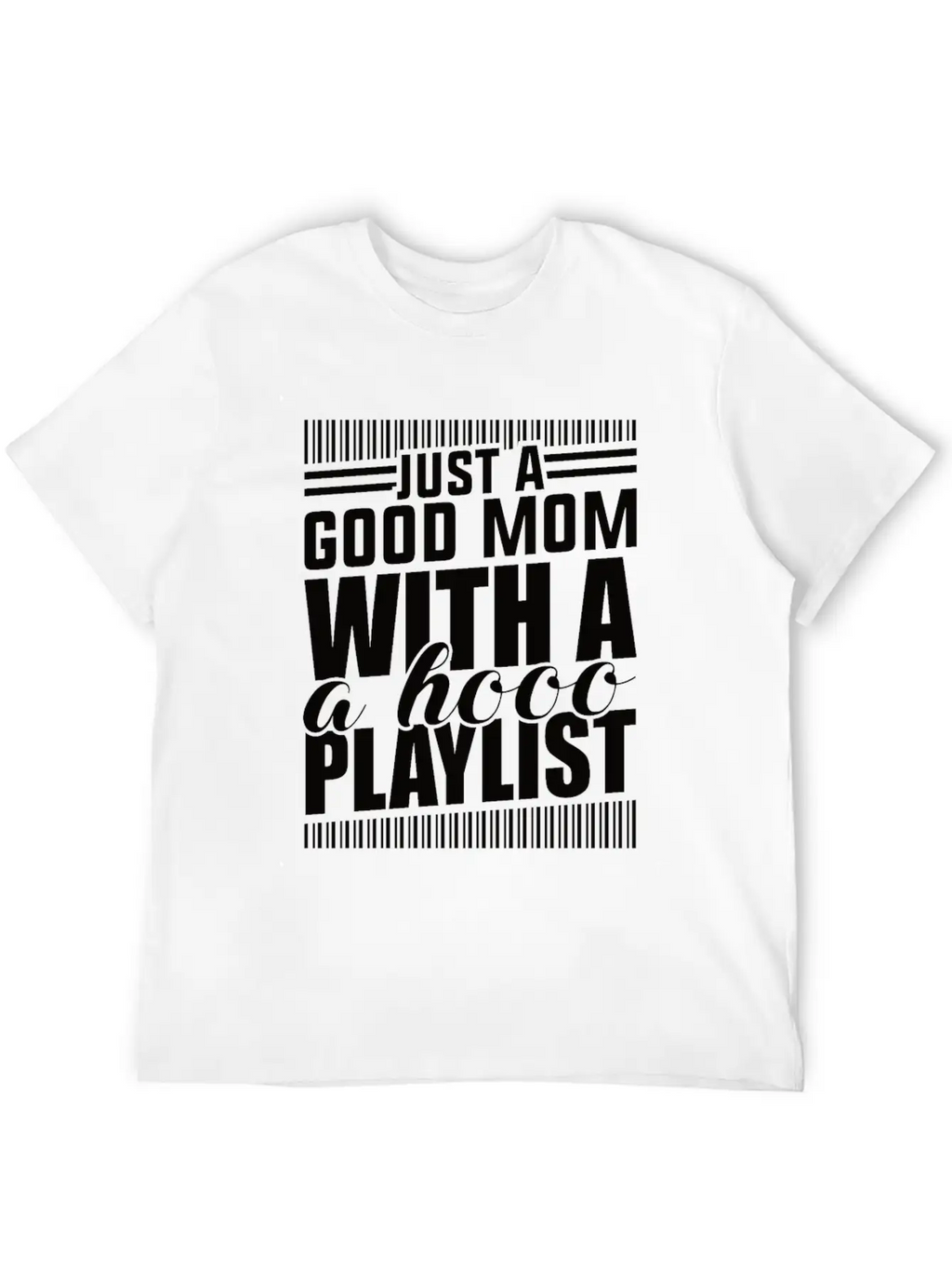 Just A Good Mom What A Hood Playlist Breathable Graphic T-Shirt – Perfect For Casual Days