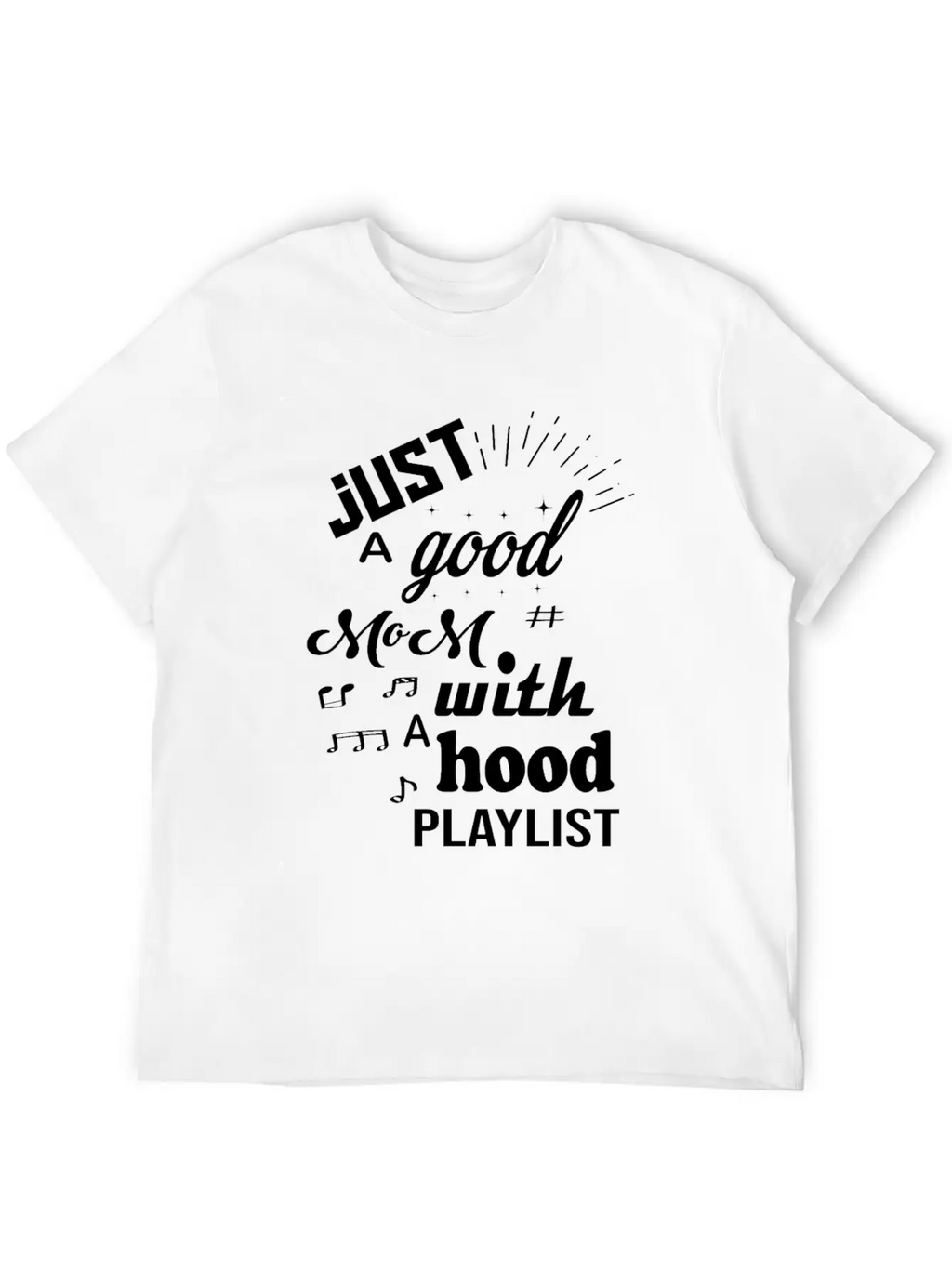 Just A Good Mom With A Hood Playlist Breathable Graphic T-Shirt – Perfect For Casual Days