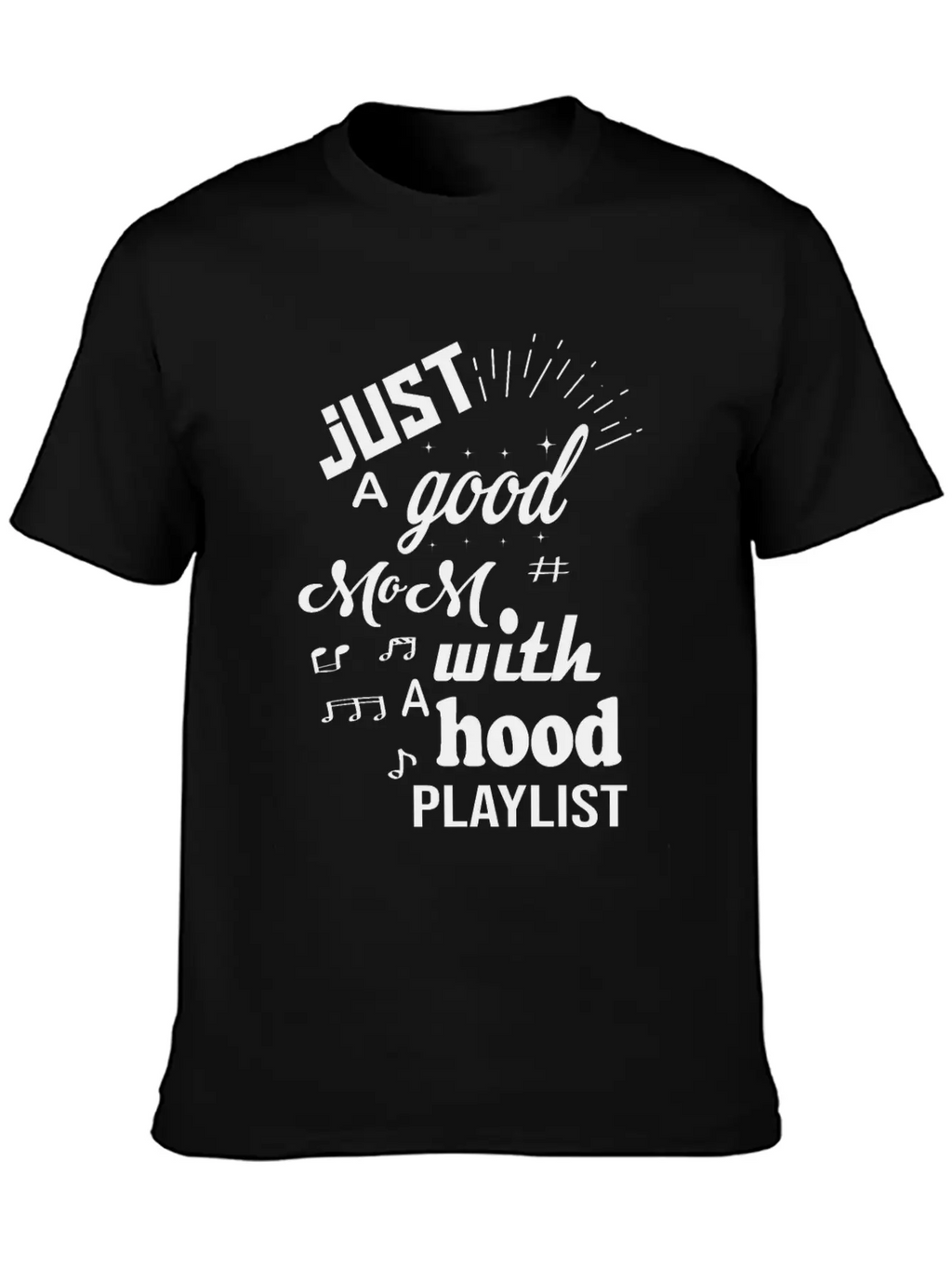 Just A Good Mom With A Hood Playlist Breathable Graphic T-Shirt – Perfect For Casual Days
