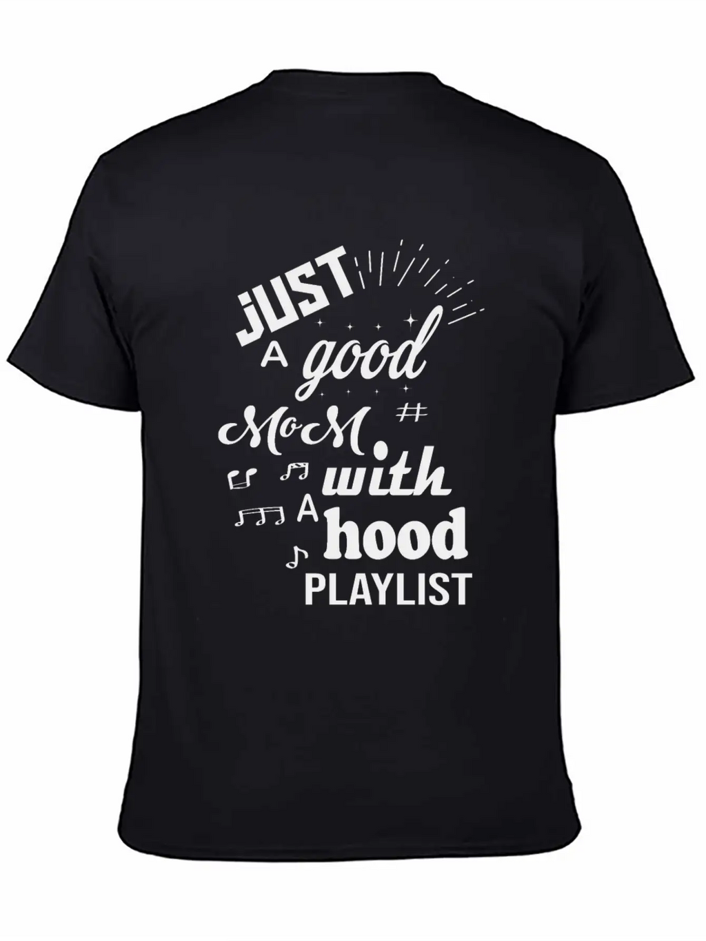 Just A Good Mom With A Hood Playlist Breathable Graphic T-Shirt – Perfect For Casual Days