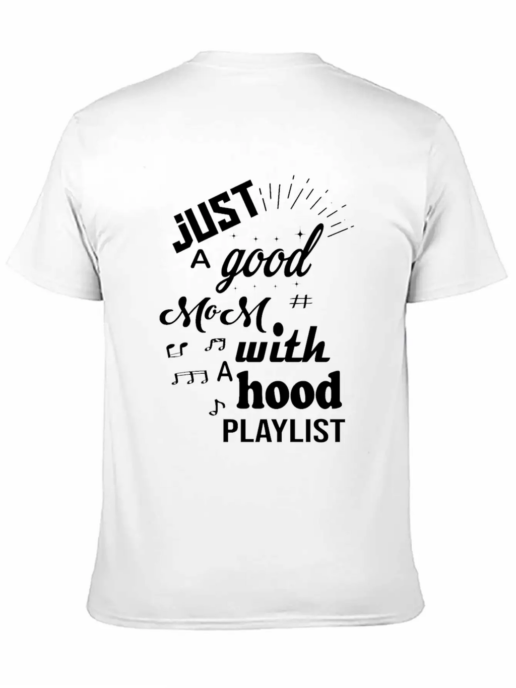 Just A Good Mom With A Hood Playlist Breathable Graphic T-Shirt – Perfect For Casual Days