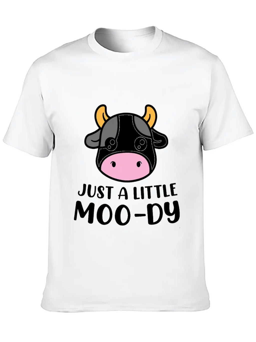 Just A Little MooDy Cute Cow Lover Farmer Animal Basic Graphic T-Shirt – Daily Comfort In Soft Cotton