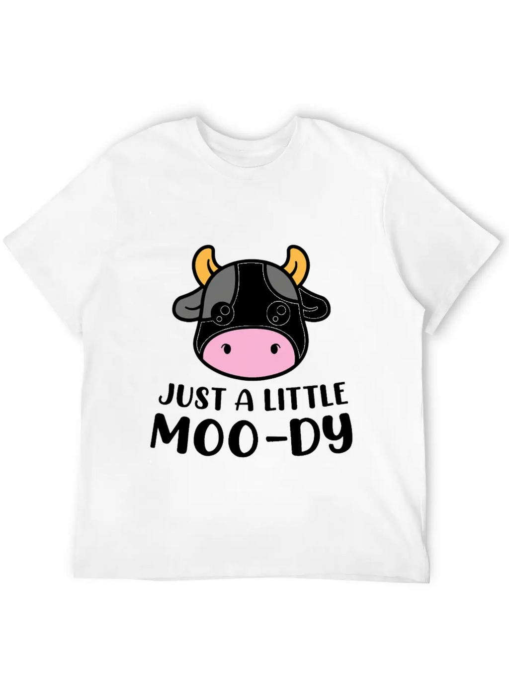 Just A Little MooDy Cute Cow Lover Farmer Animal Basic Graphic T-Shirt – Daily Comfort In Soft Cotton