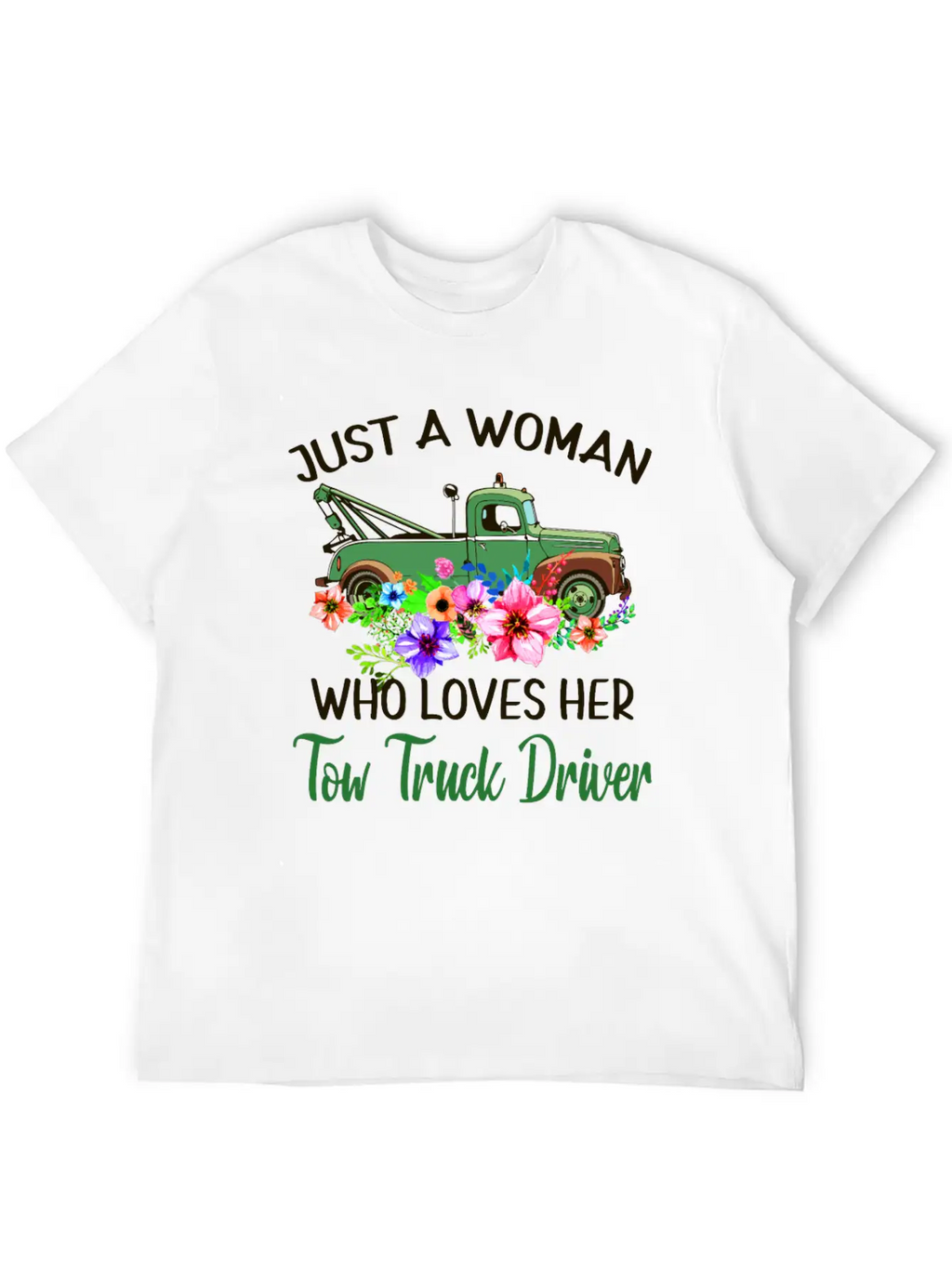 Just A Woman Who Loves Her Tow Truck Driver Timeless Short Sleeve Tee – Comfy And Minimalist Design