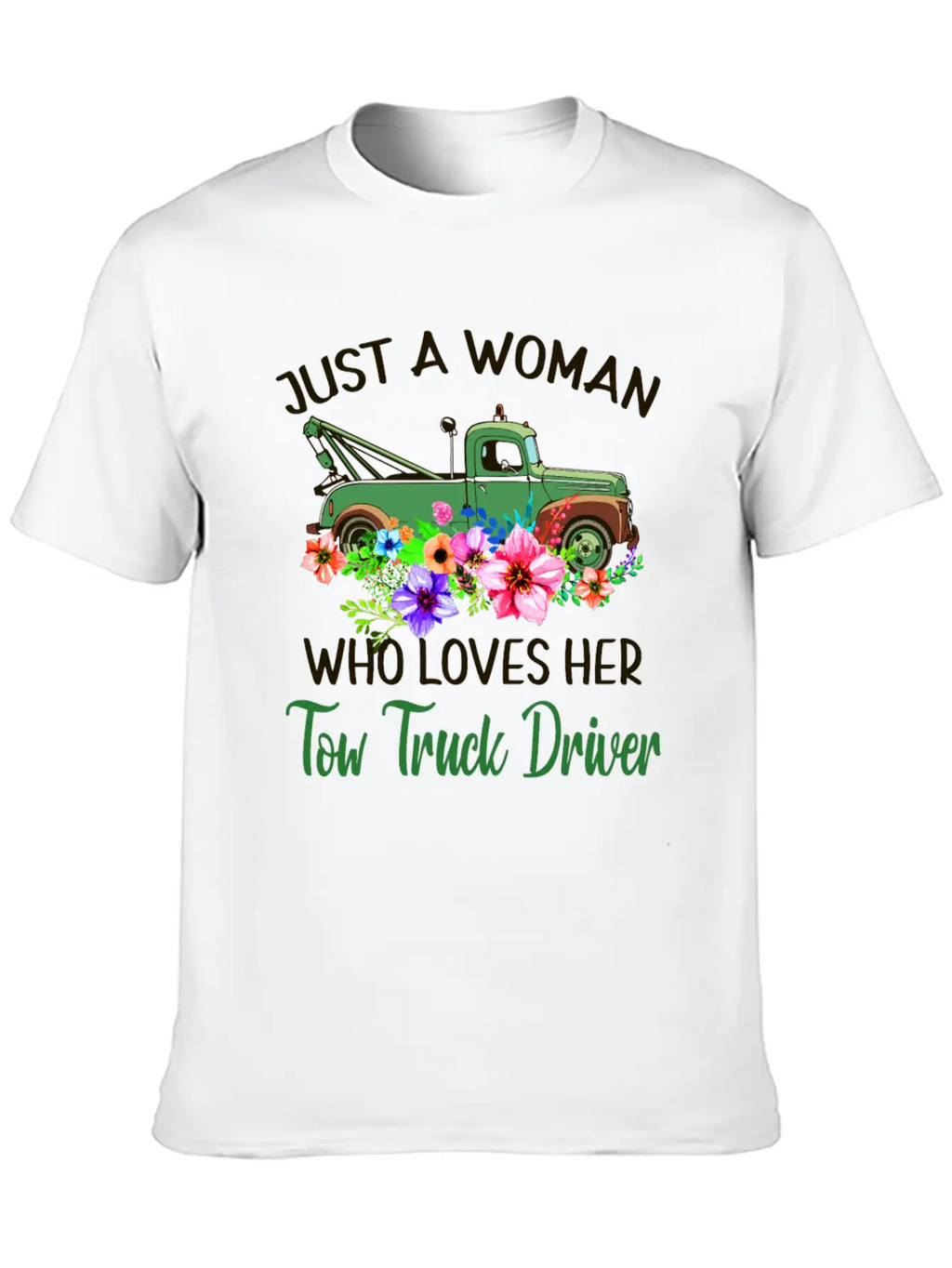 Just A Woman Who Loves Her Tow Truck Driver Timeless Short Sleeve Tee – Comfy And Minimalist Design