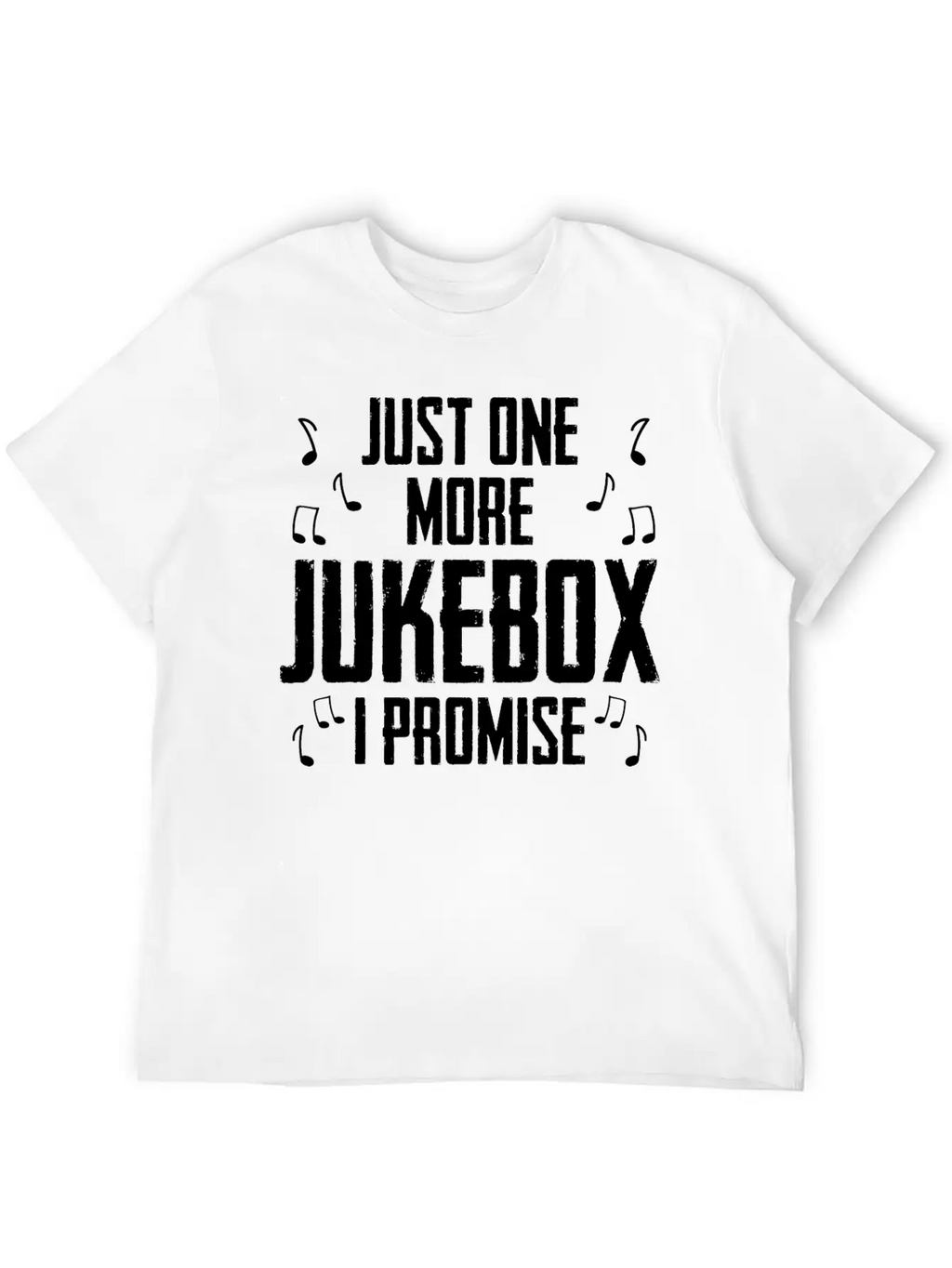 Just One More Jukebox I Promise Music Jukebox Hero Unisex Casual T-Shirt – Clean Design For Daily Comfort