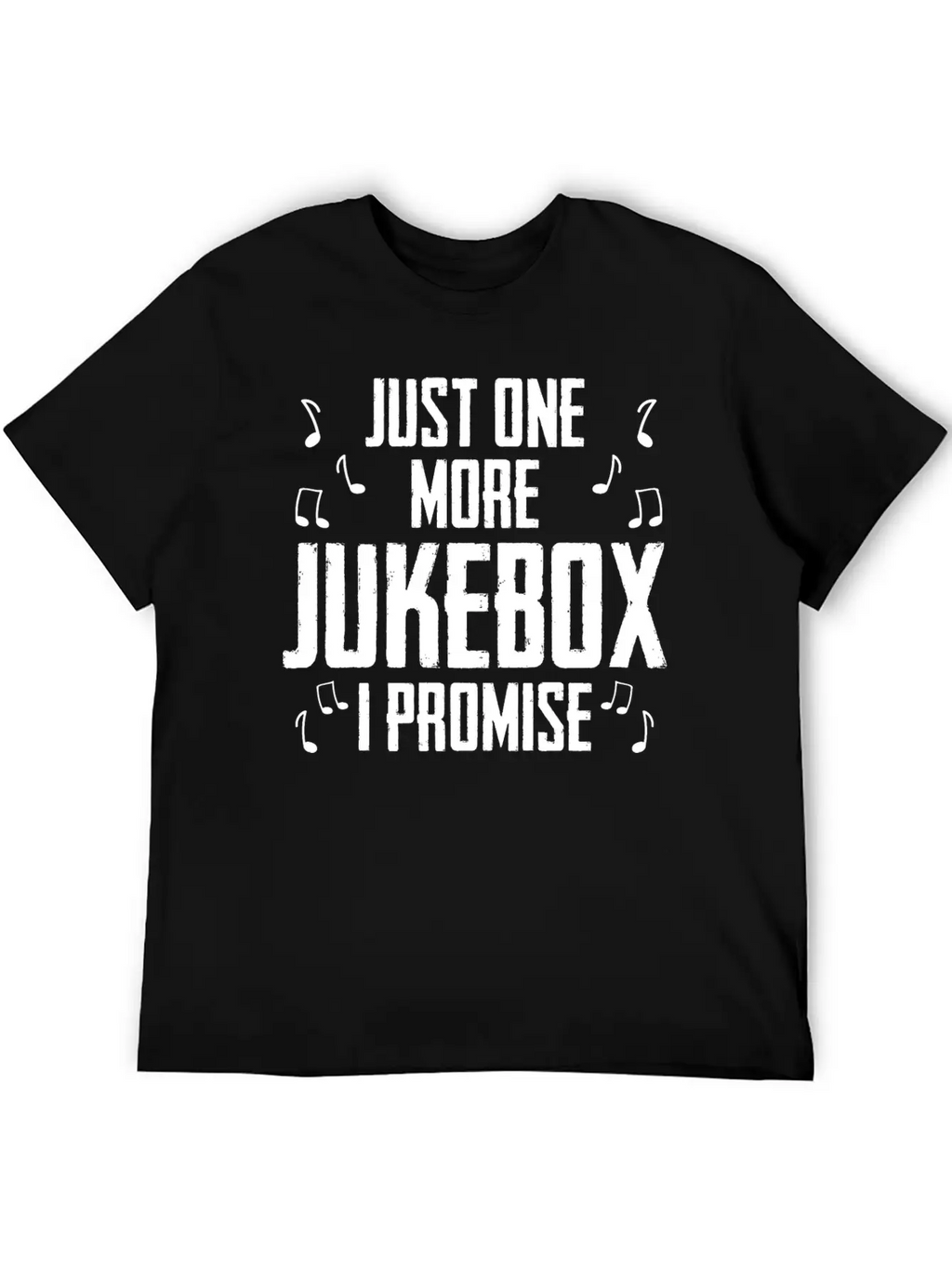 Just One More Jukebox I Promise Music Jukebox Hero Unisex Casual T-Shirt – Clean Design For Daily Comfort