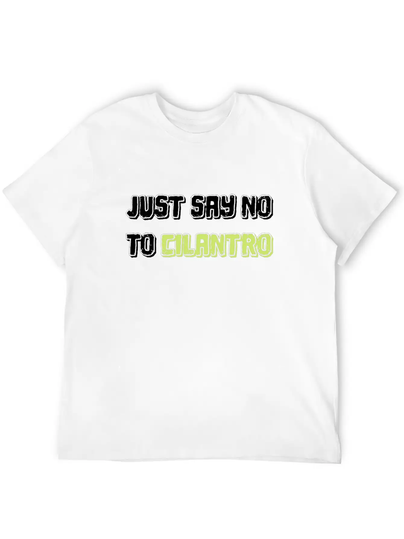 Just Say No To Cilantro Basic Graphic T-Shirt – Daily Comfort In Soft Cotton