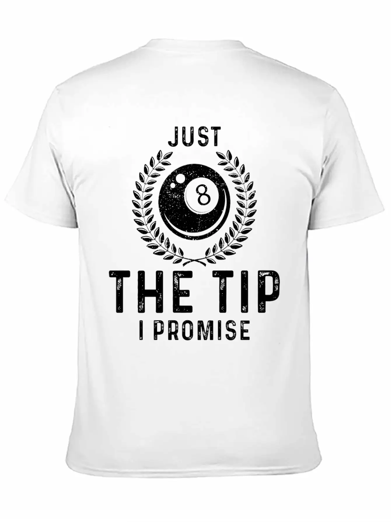 Just The Tip I Promise Funny Billiards Breathable Graphic T-Shirt – Perfect For Casual Days