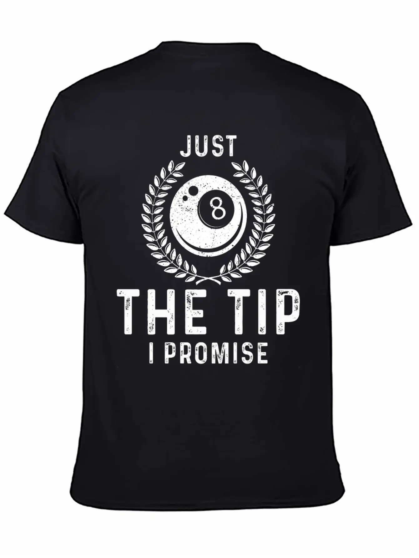 Just The Tip I Promise Funny Billiards Breathable Graphic T-Shirt – Perfect For Casual Days