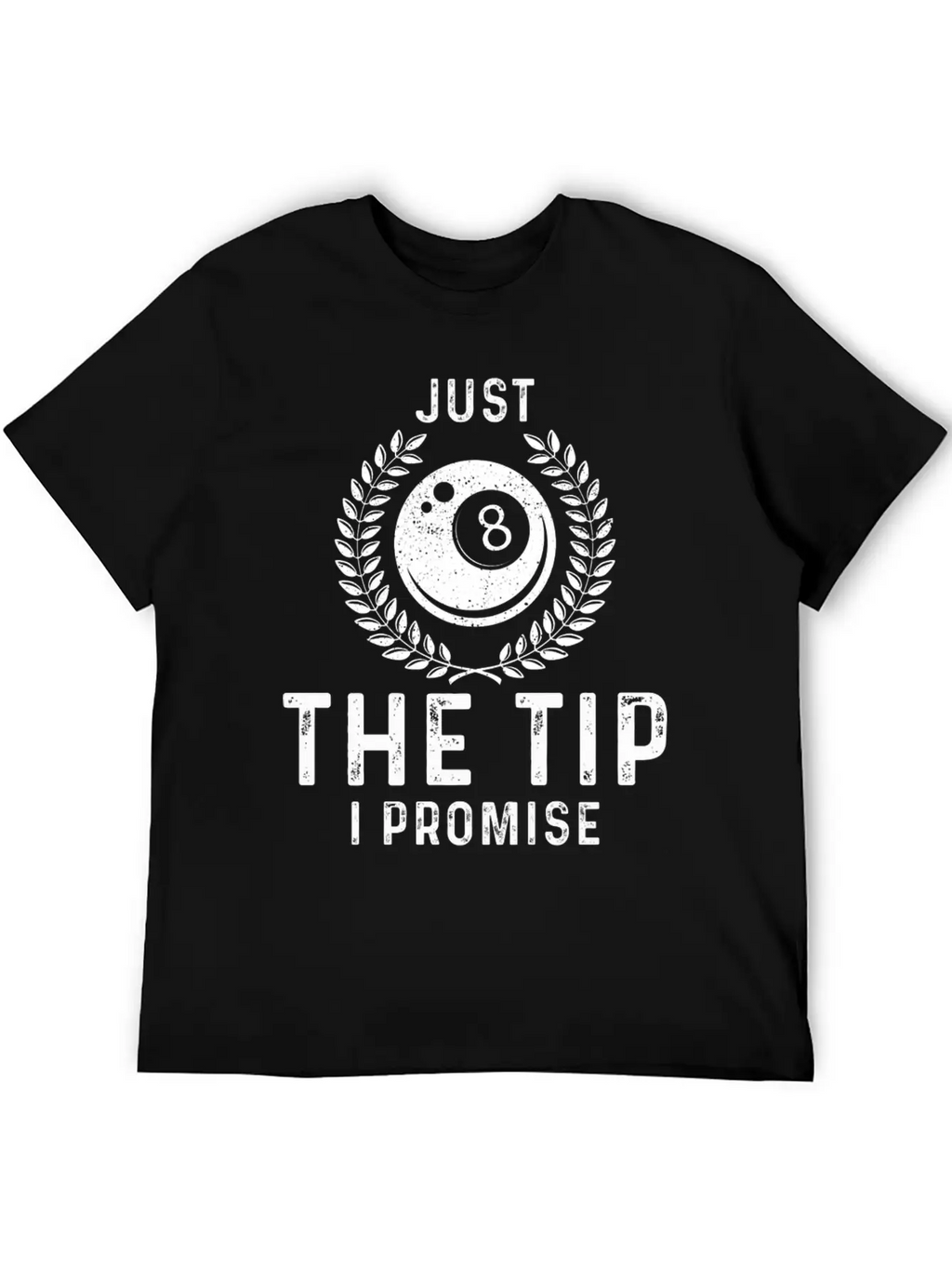 Just The Tip I Promise Funny Billiards Breathable Graphic T-Shirt – Perfect For Casual Days